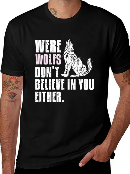 Werewolves Dont Believe in You Either T-Shirt