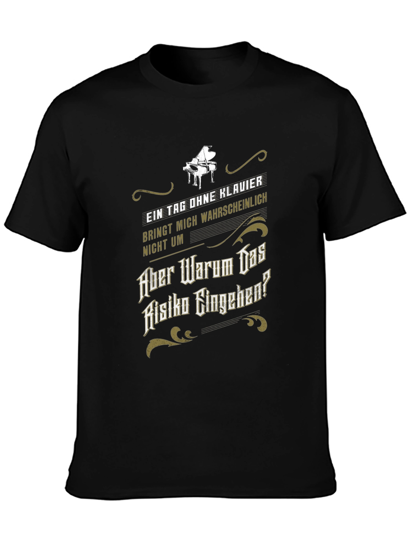 Piano T-Shirt - Why Risk It?