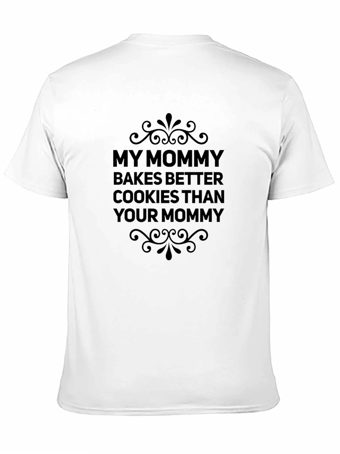 My Mommy Bakes Better Cookies T-Shirt