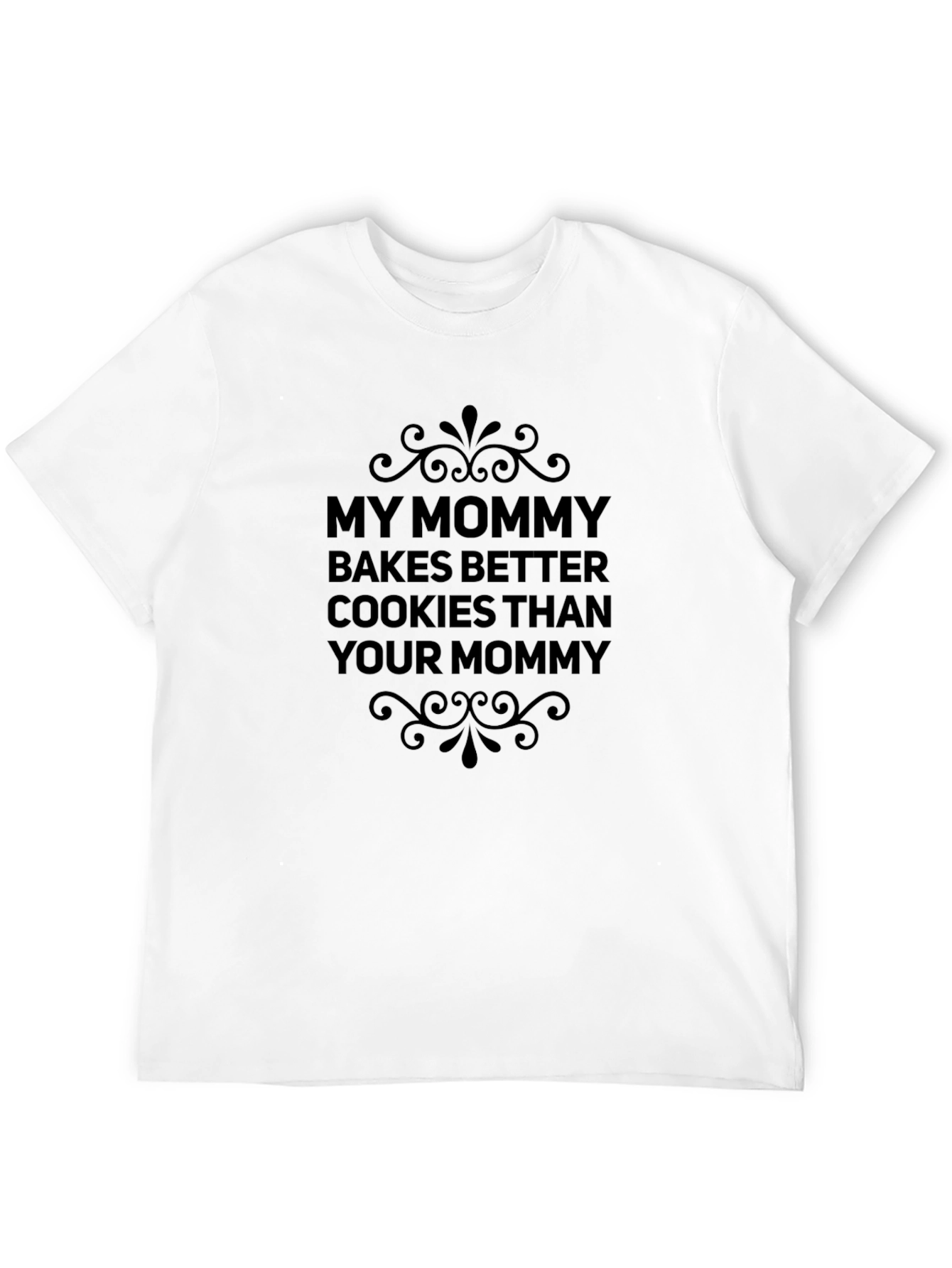 My Mommy Bakes Better Cookies T-Shirt