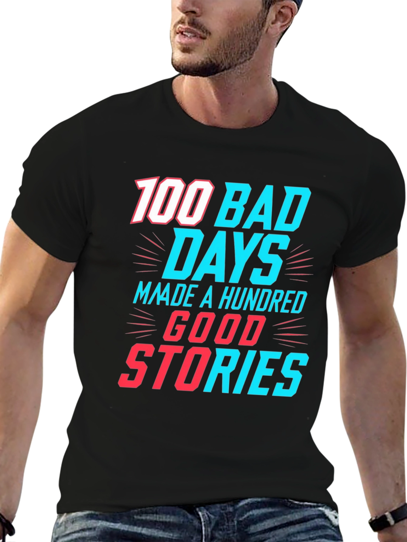 100 Bad Days Good Stories Graphic Tee