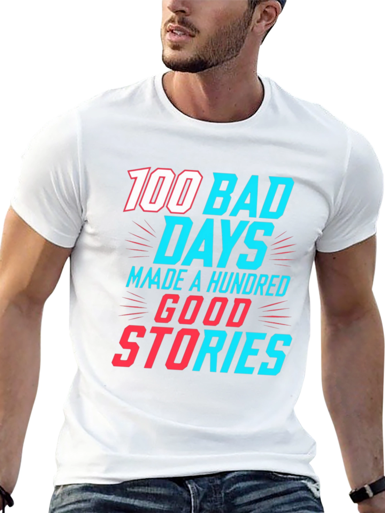 100 Bad Days Good Stories Graphic Tee