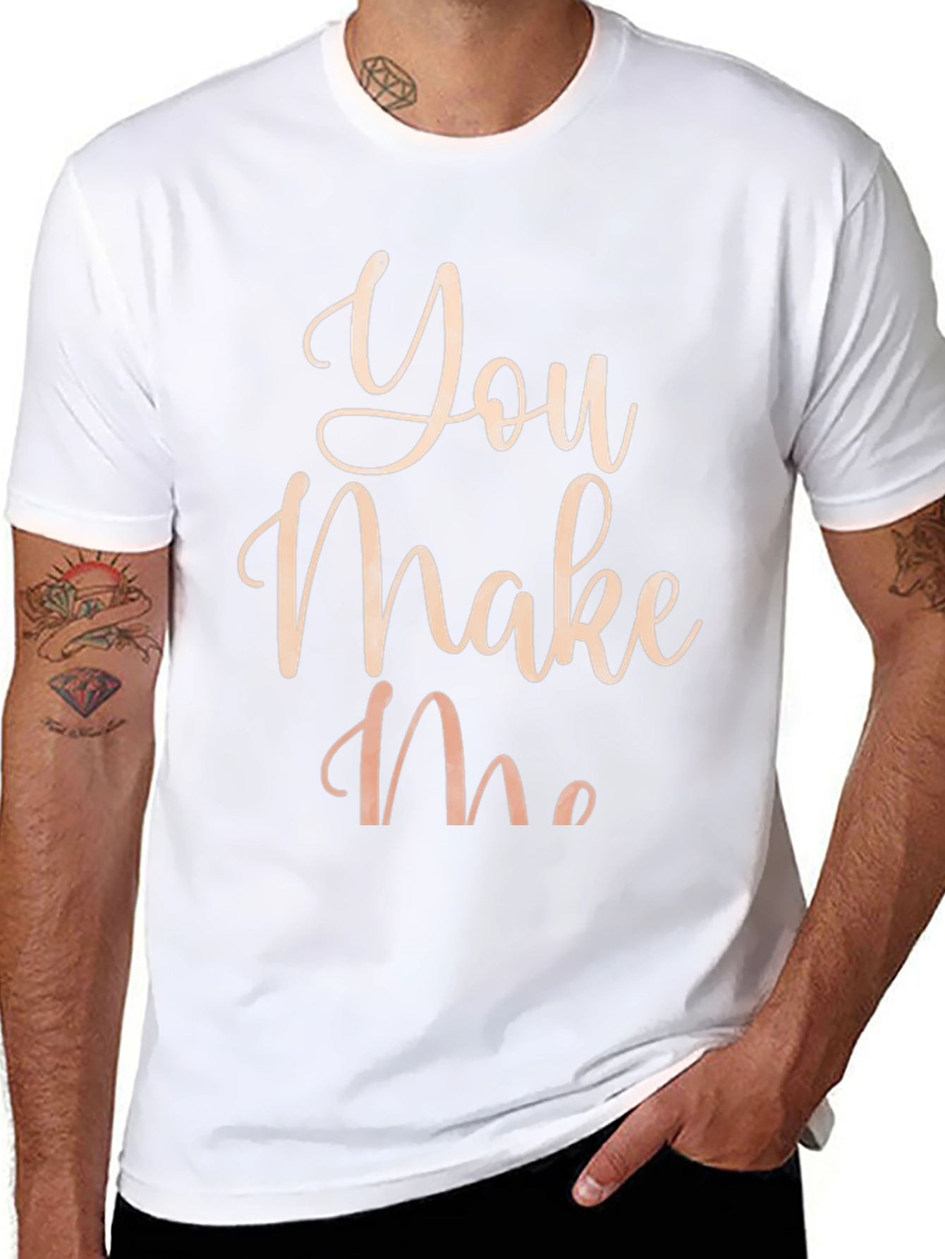 You Make Me T-Shirt - Stylish Graphic Tee
