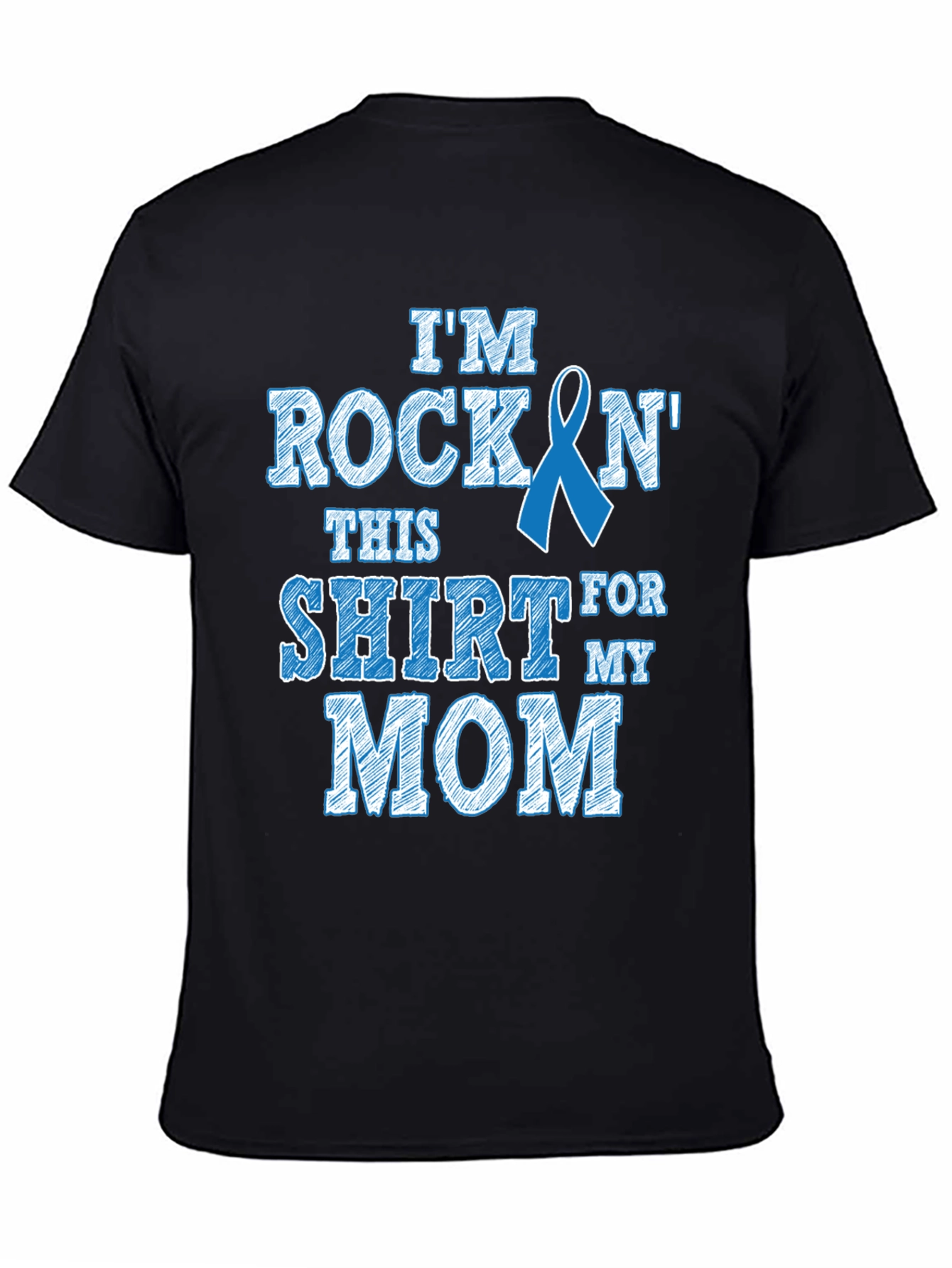 Rockin This Shirt For My Mom T-Shirt