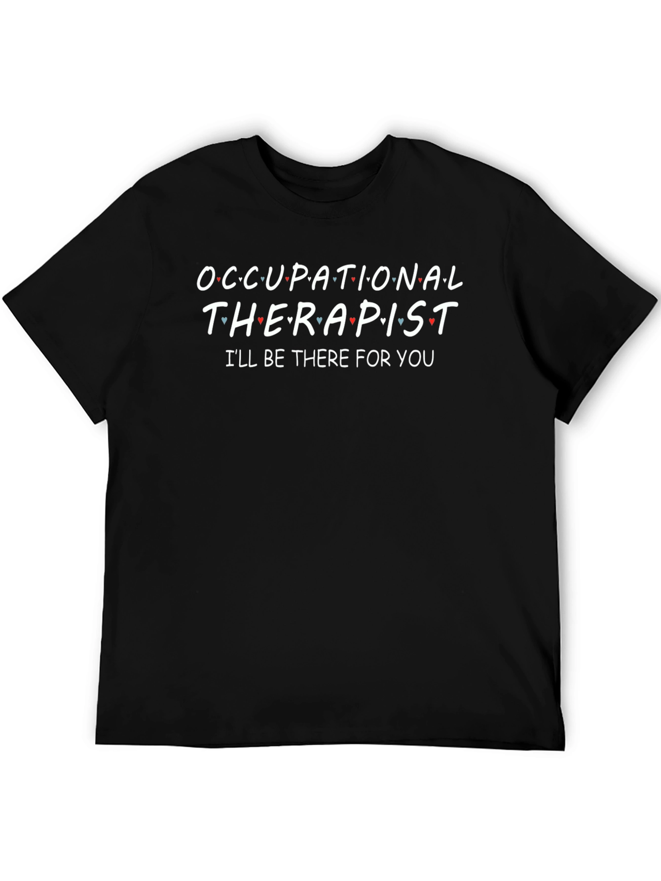 Occupational Therapist T-Shirt - Friends Inspired