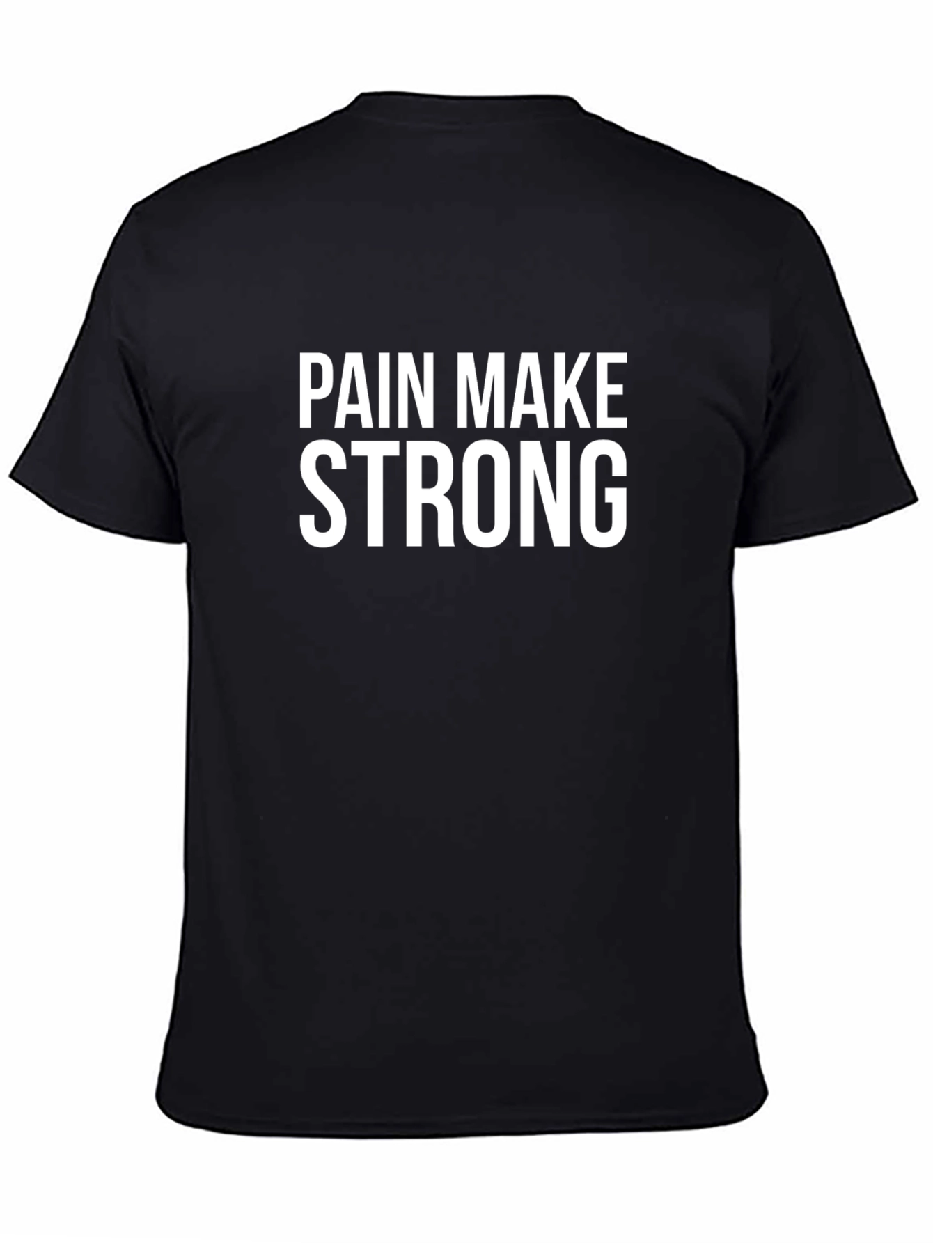 Pain Make Strong Black T-Shirt