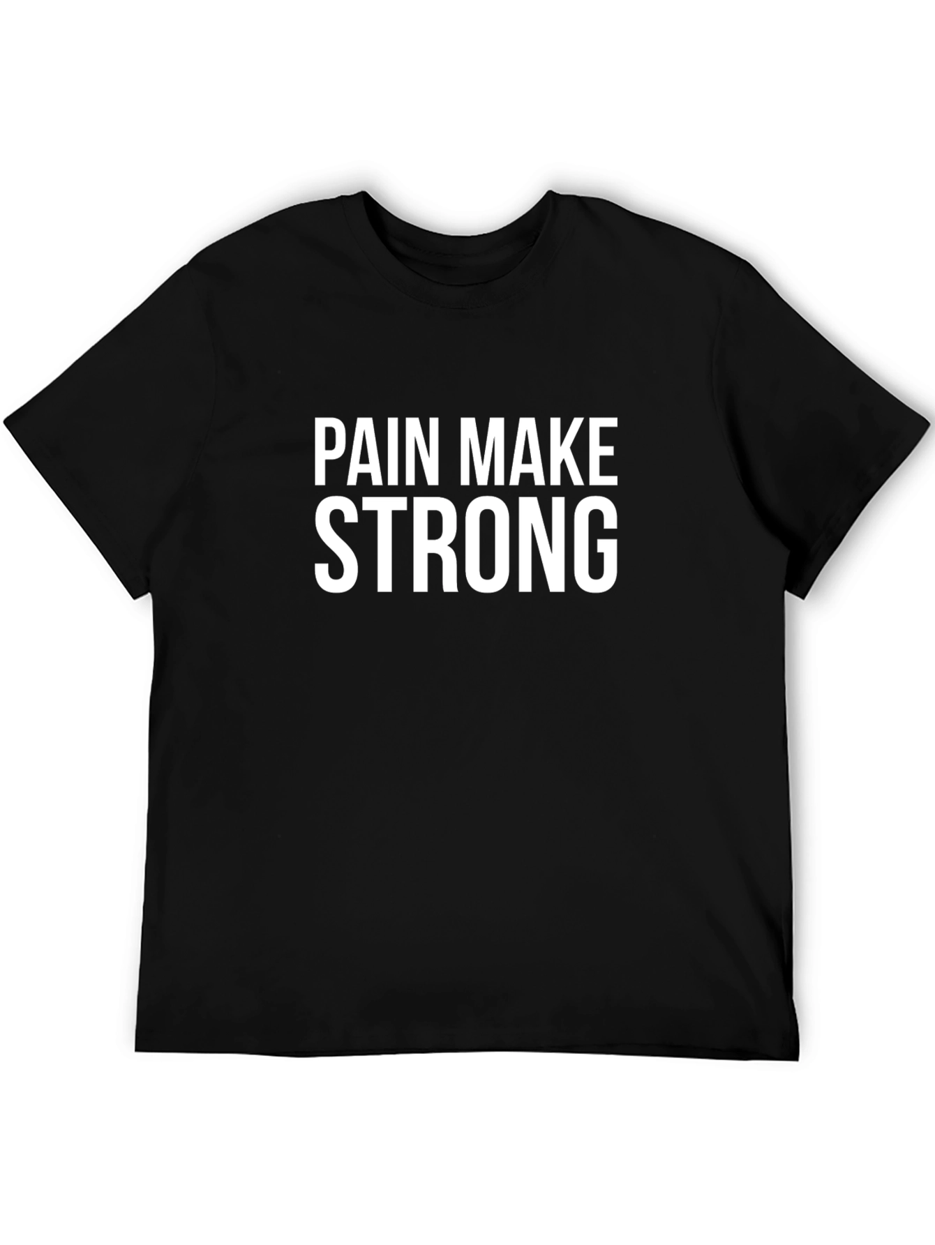 Pain Make Strong Black T-Shirt