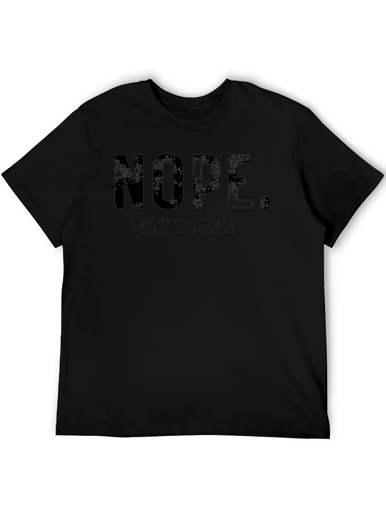 Nope. Not Today. Graphic T-Shirt