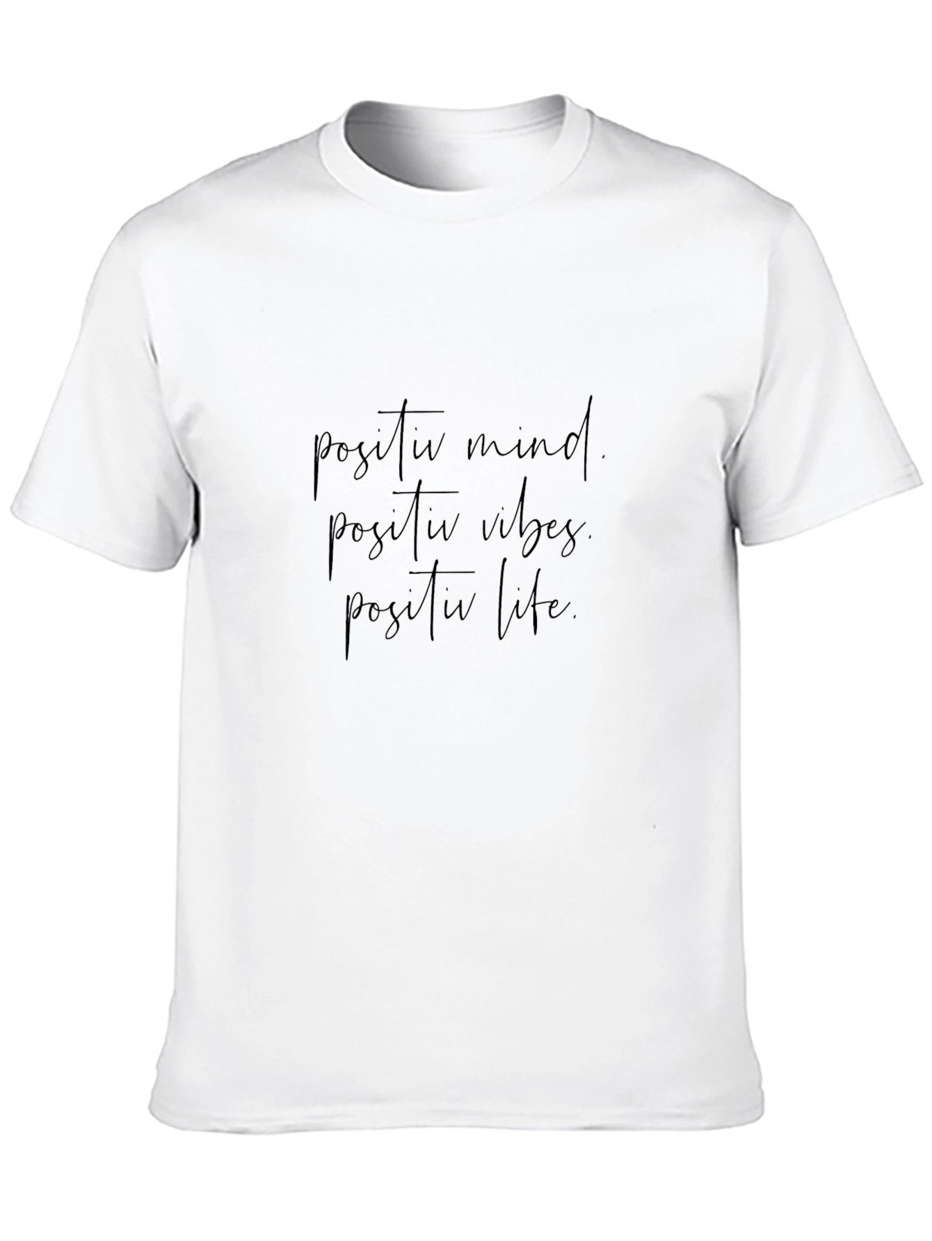 Positive Mind Vibes Life T-Shirt