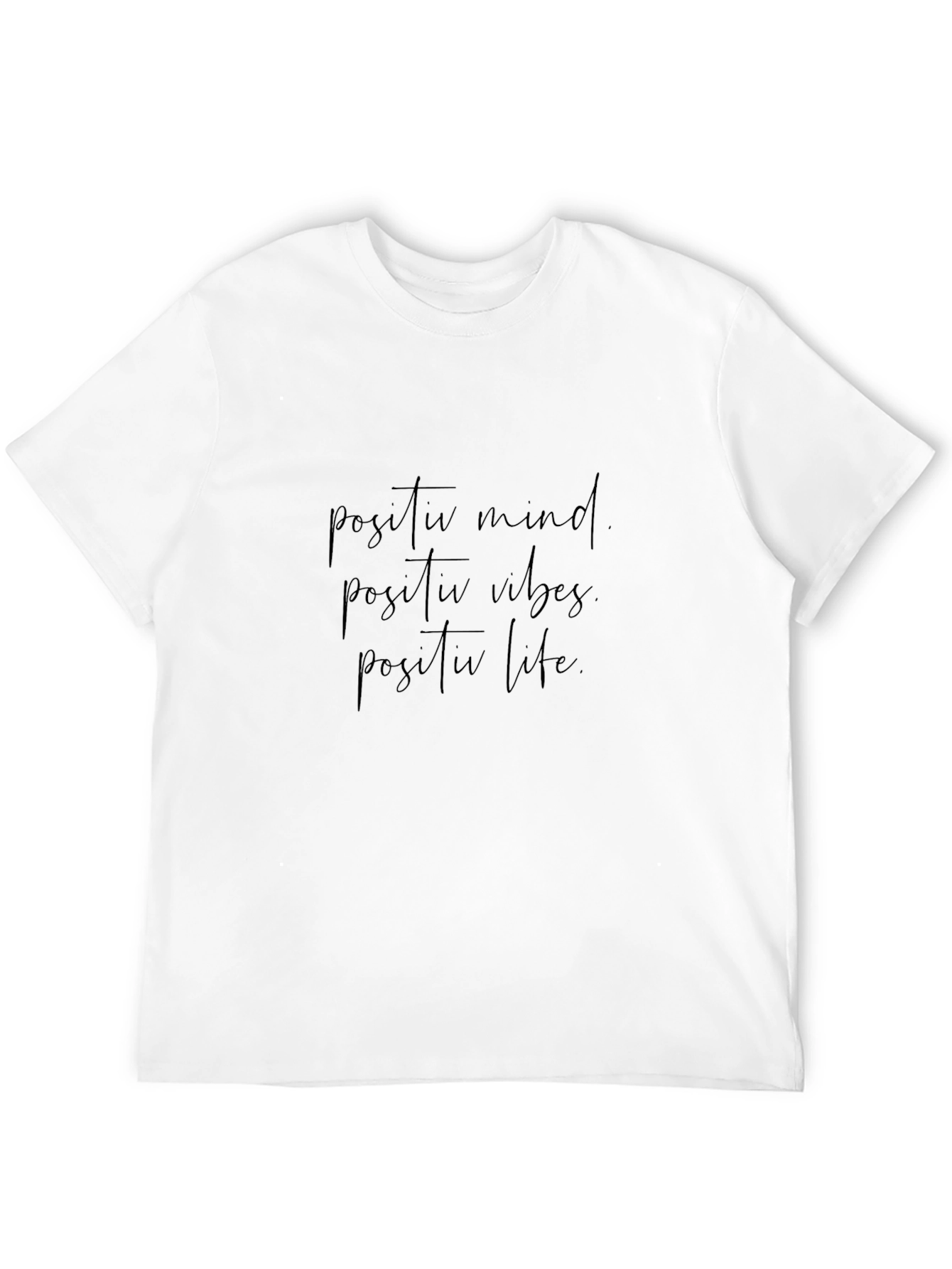 Positive Mind Vibes Life T-Shirt