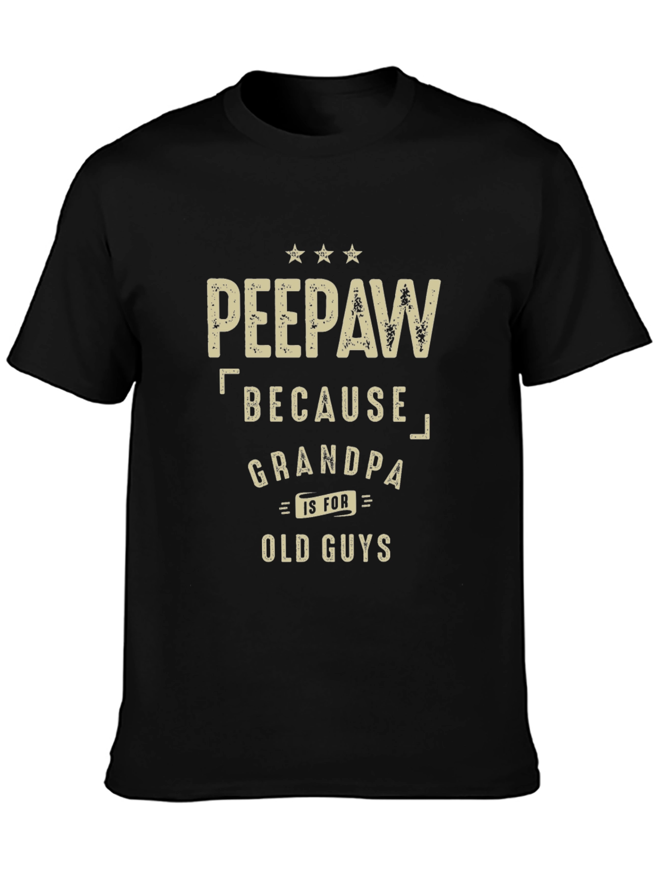 Peepaw Because Grandpa is for Old Guys T-Shirt