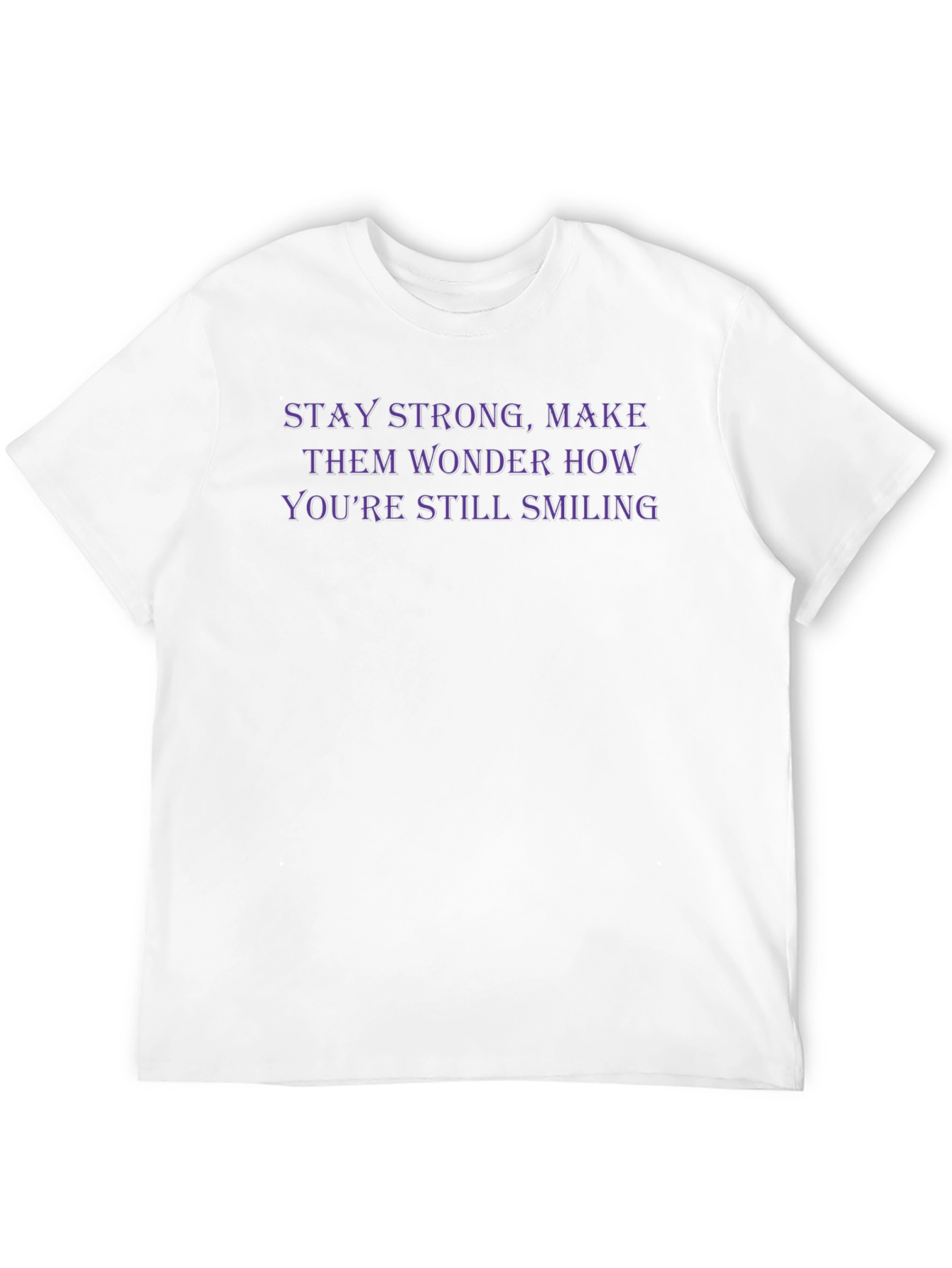 Stay Strong Graphic Tee - Inspirational T-Shirt