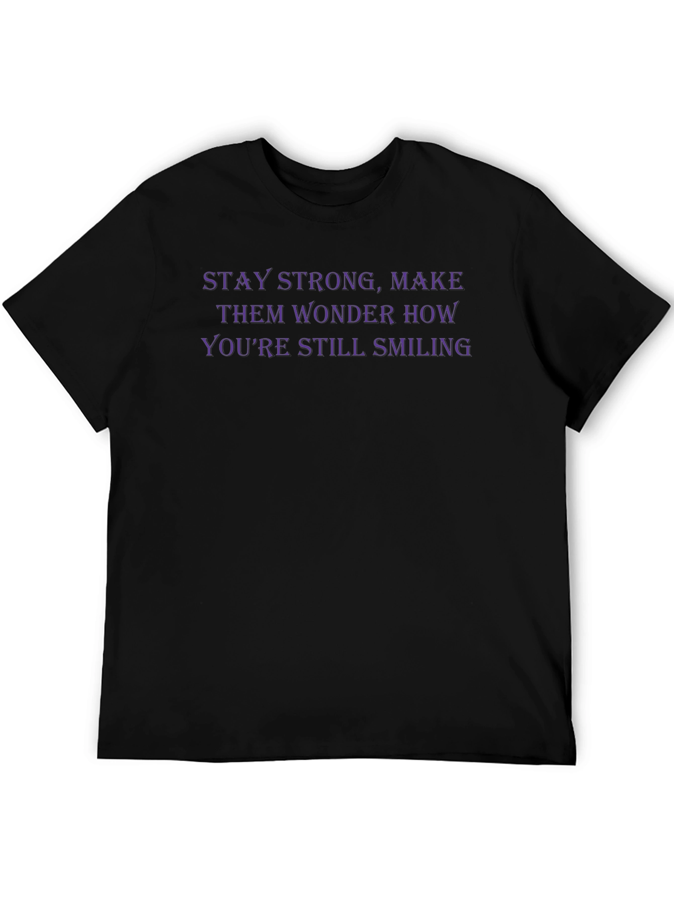 Stay Strong Graphic Tee - Inspirational T-Shirt