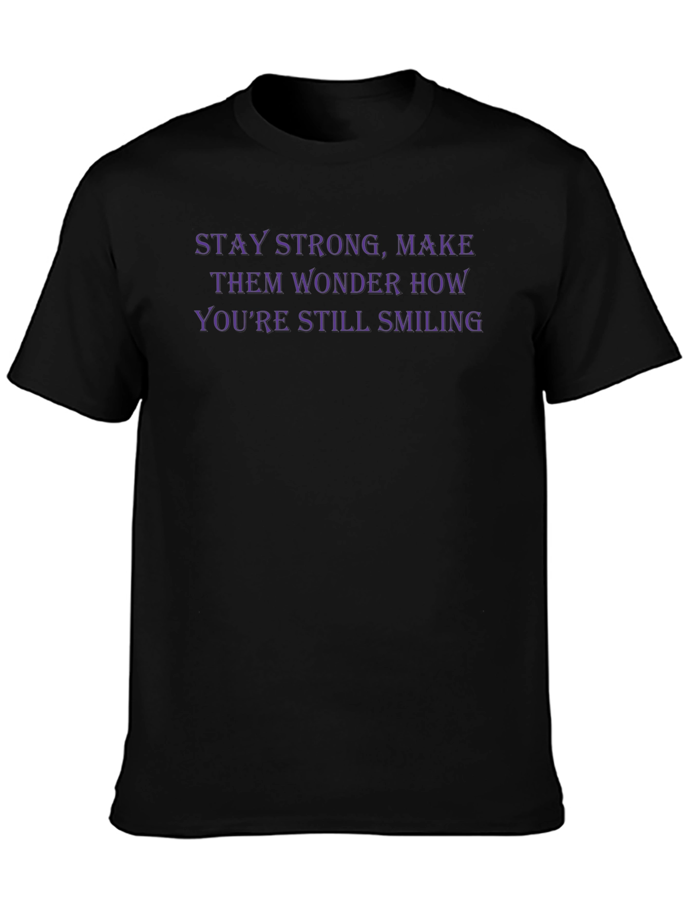 Stay Strong Graphic Tee - Inspirational T-Shirt