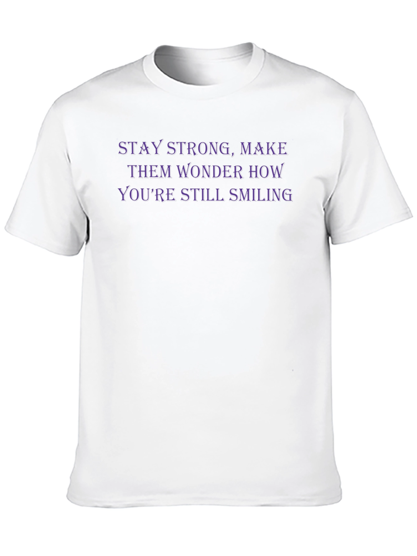 Stay Strong Graphic Tee - Inspirational T-Shirt