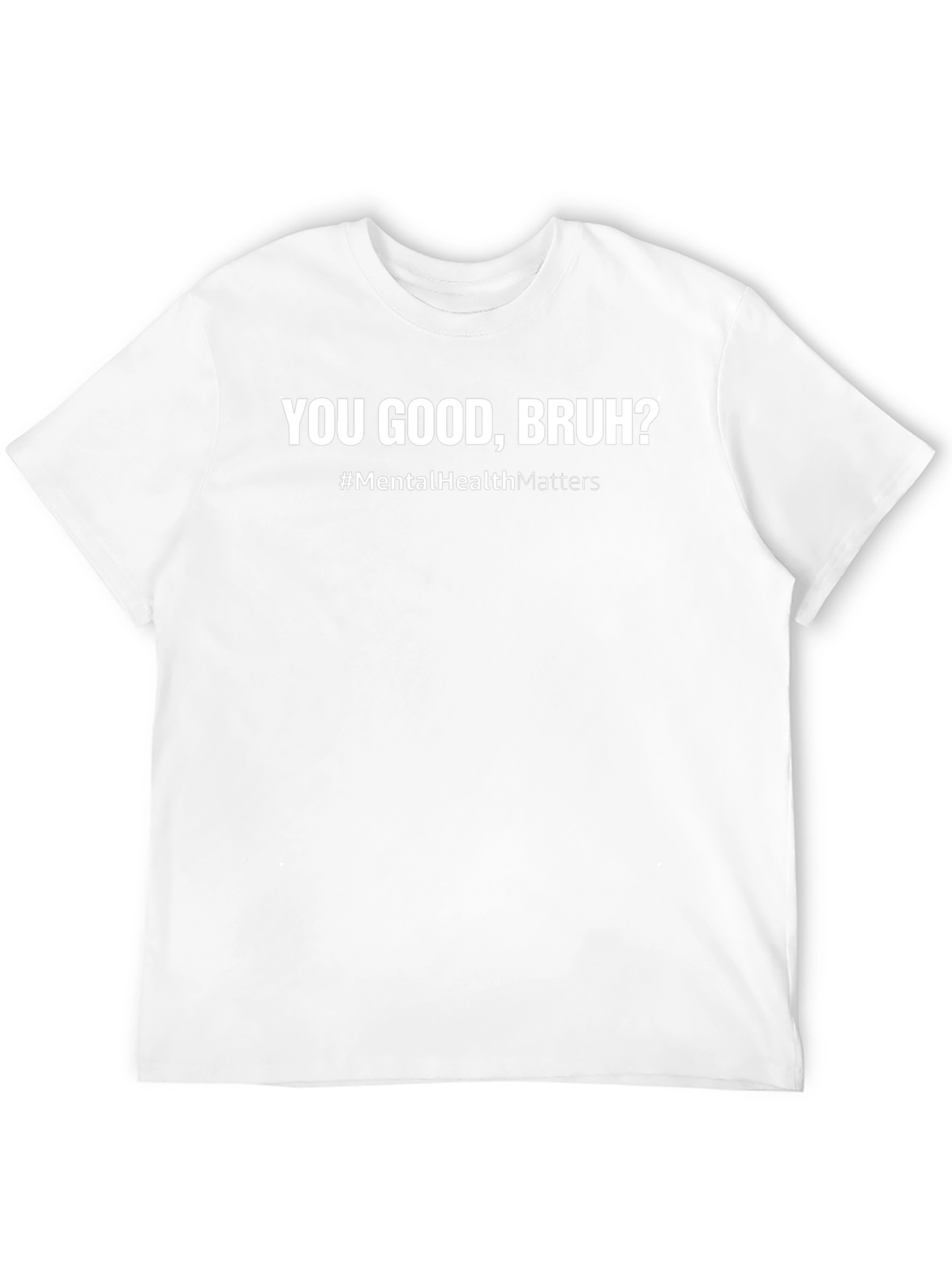 You Good Bruh? Mental Health Awareness T-Shirt