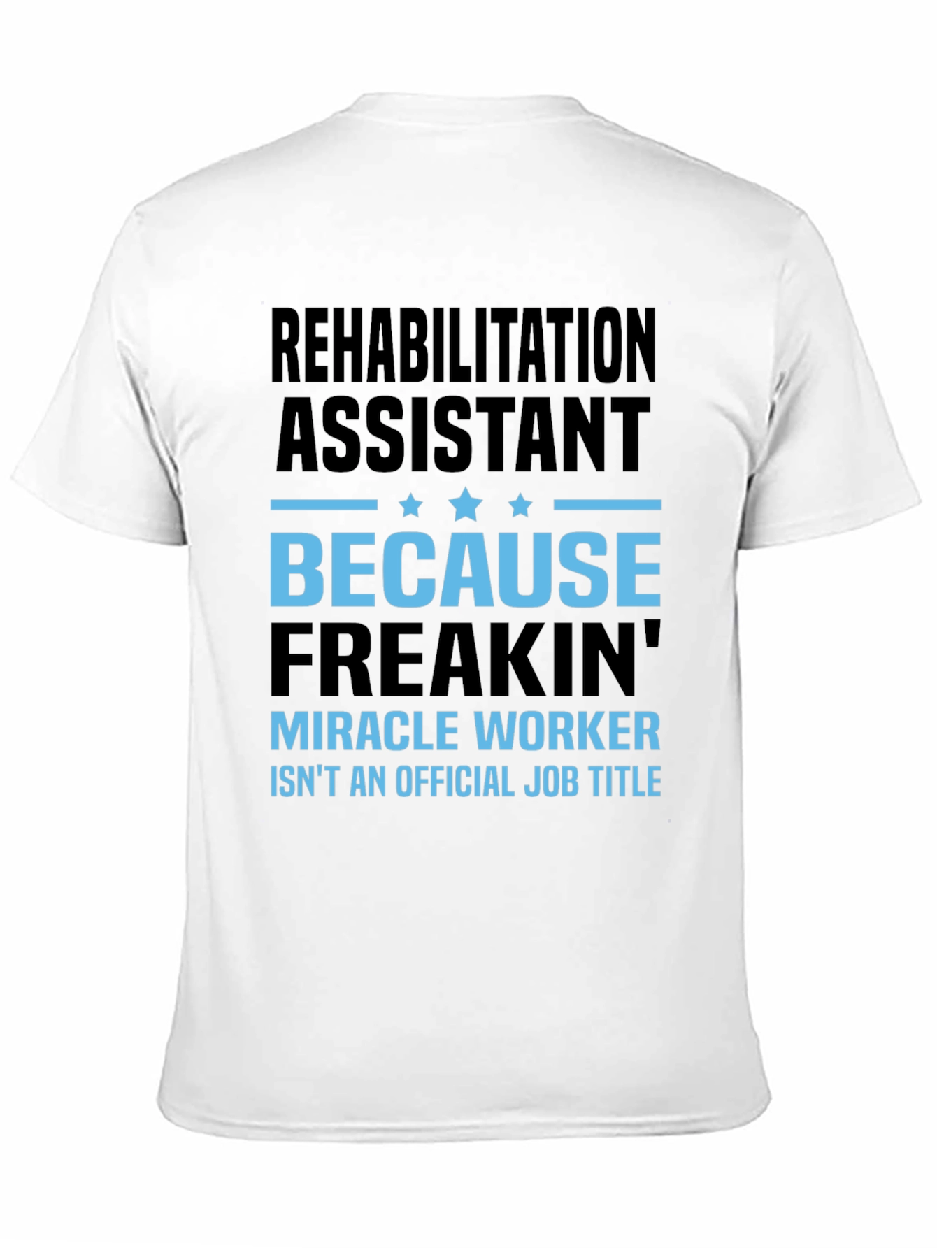 Rehabilitation Assistant Miracle Worker Graphic Tee