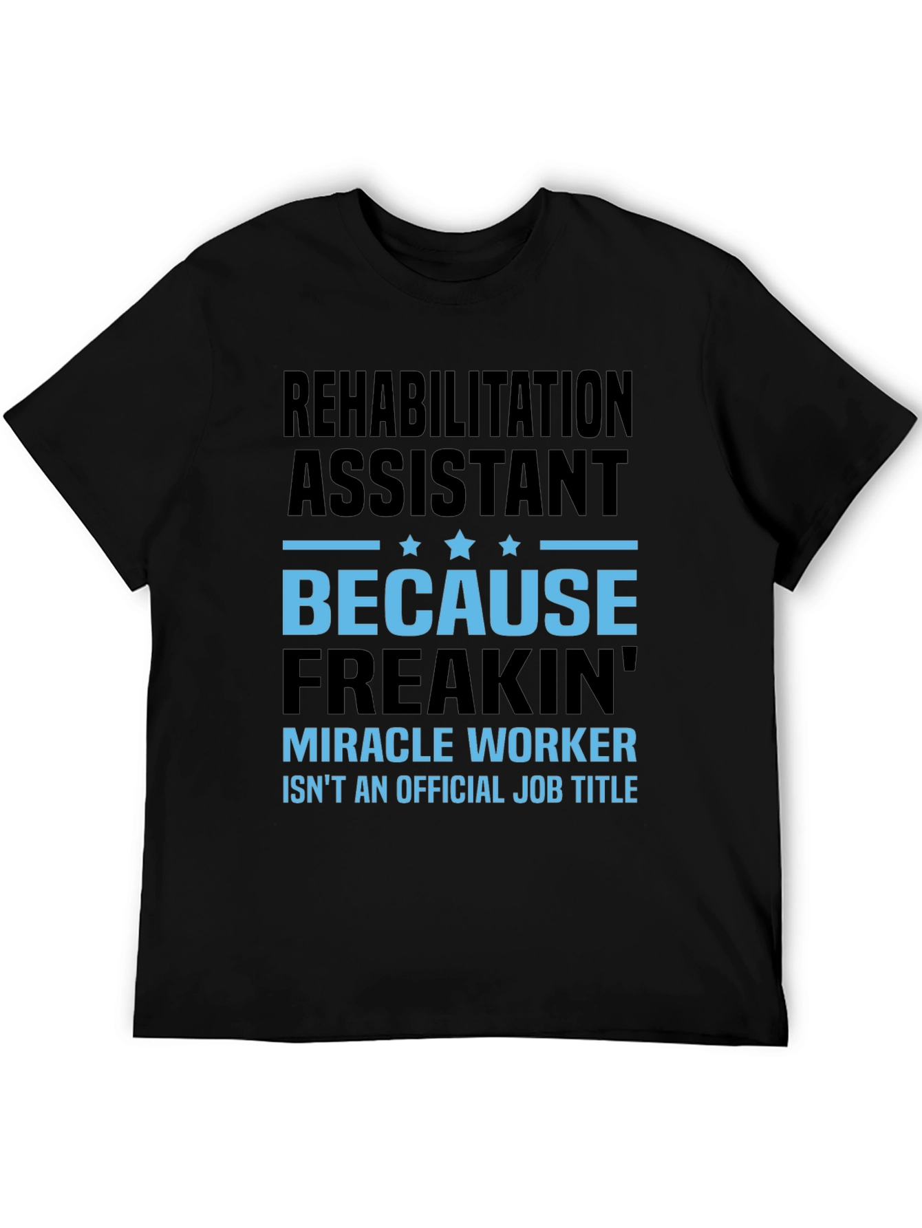 Rehabilitation Assistant Miracle Worker Graphic Tee
