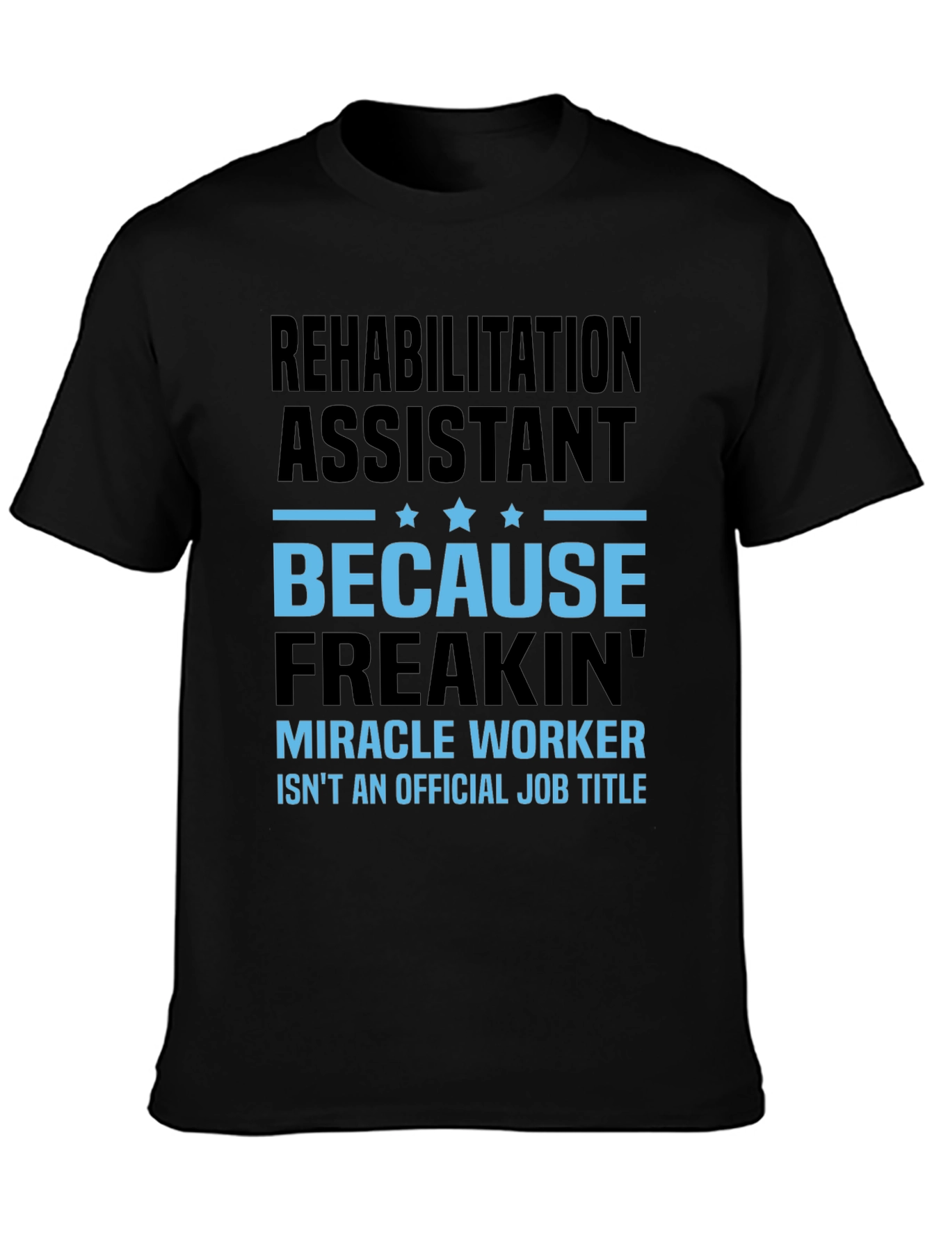Rehabilitation Assistant Miracle Worker Graphic Tee