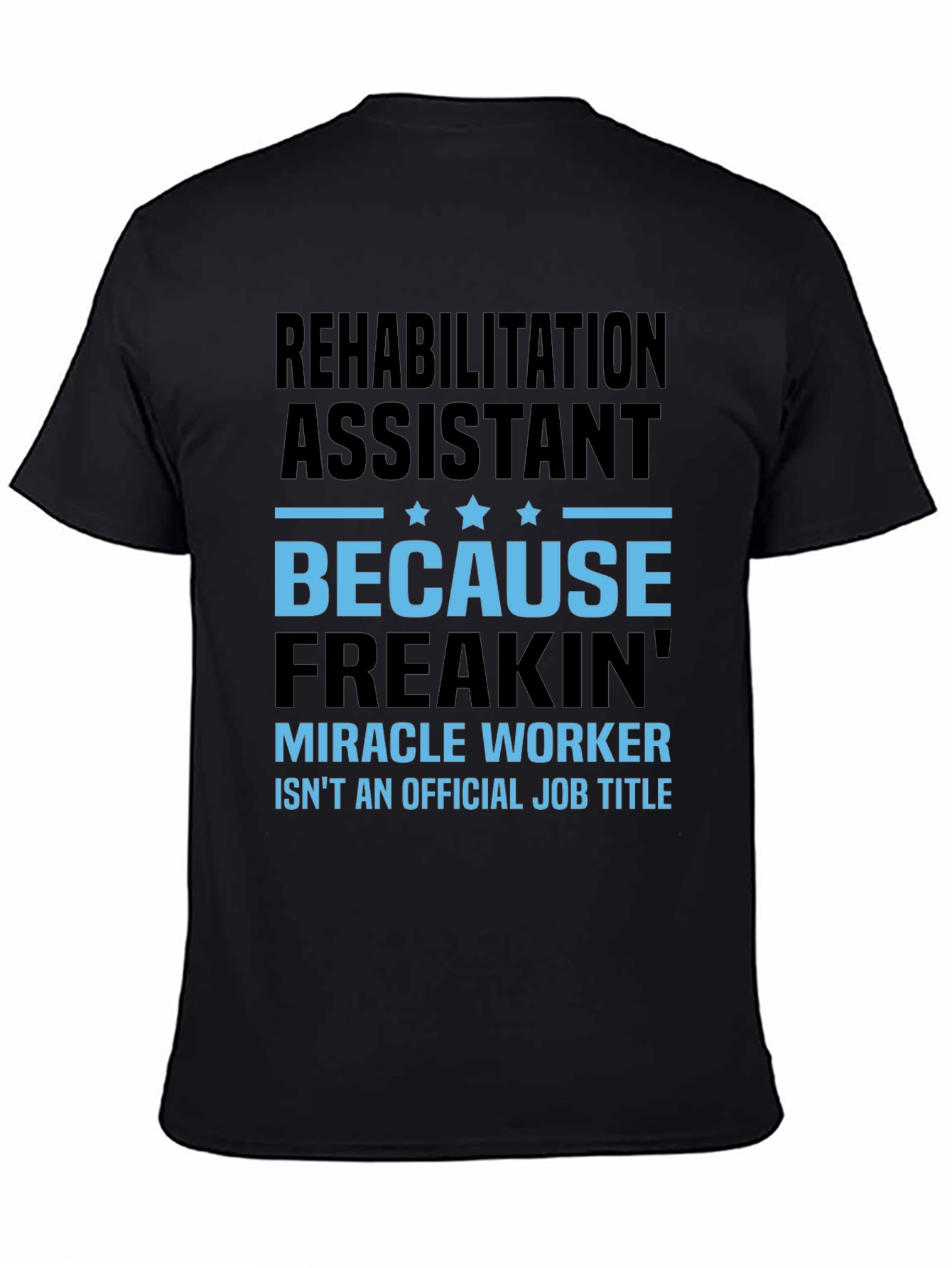 Rehabilitation Assistant Miracle Worker Graphic Tee