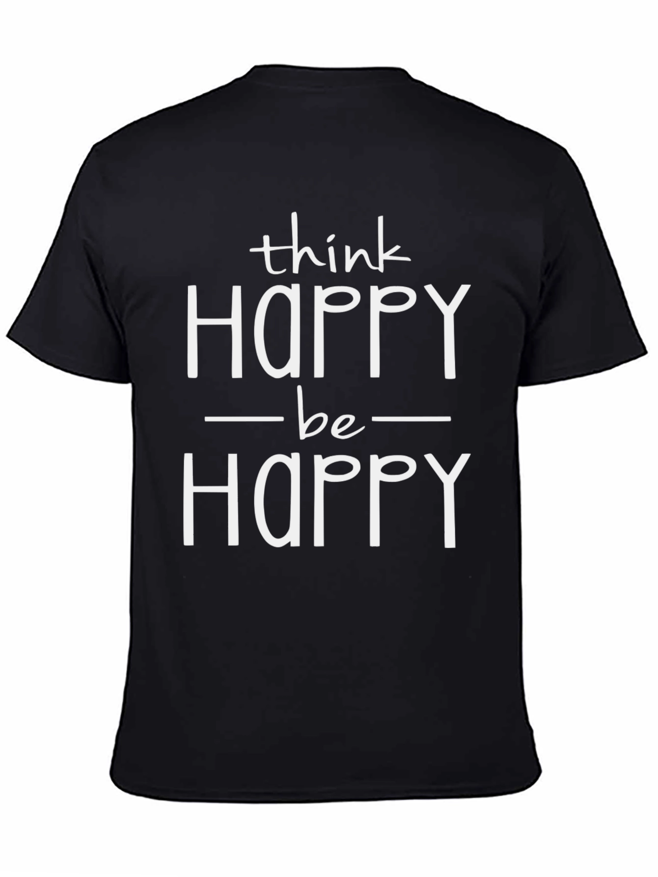 Think Happy Be Happy Graphic T-Shirt
