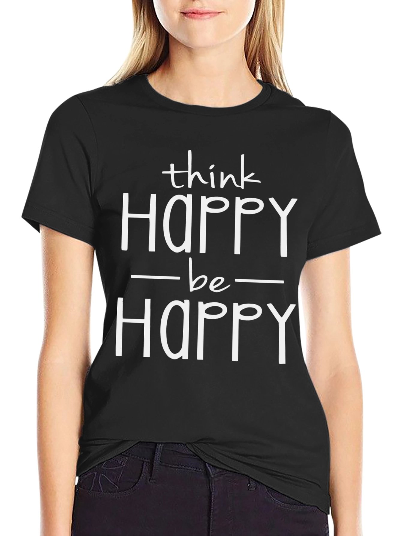 Think Happy Be Happy Graphic T-Shirt