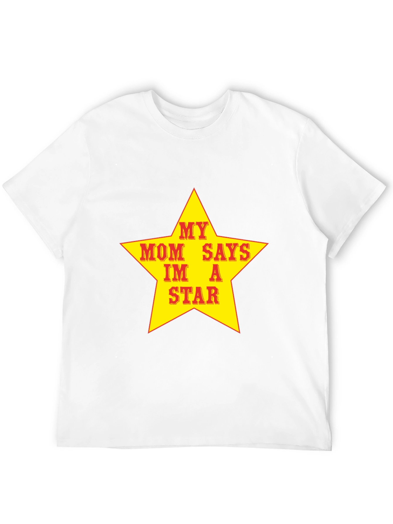 My Mom Says Im A Star T-Shirt
