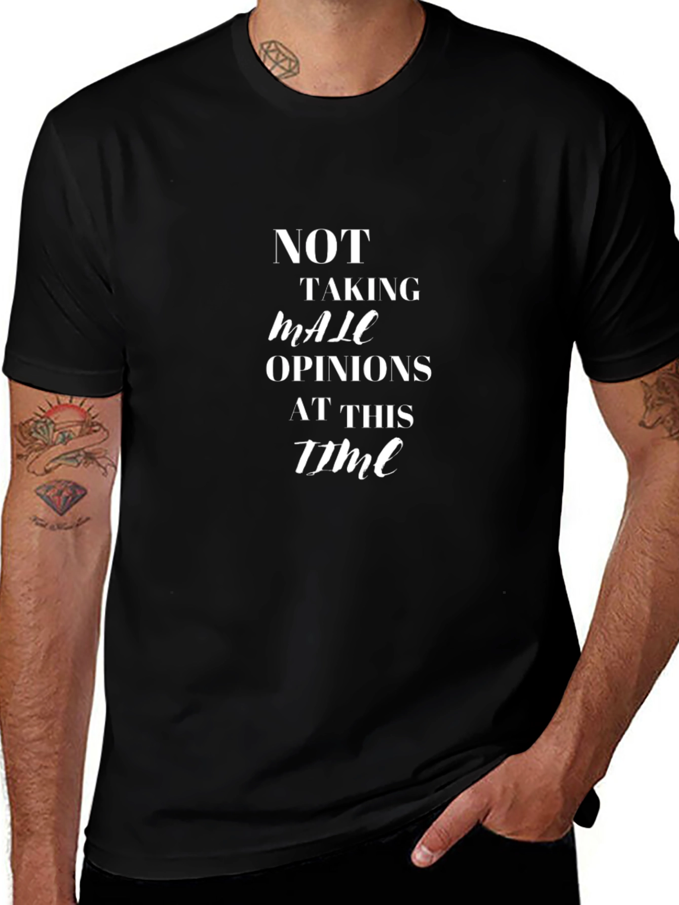 Not Taking Male Opinions T-Shirt