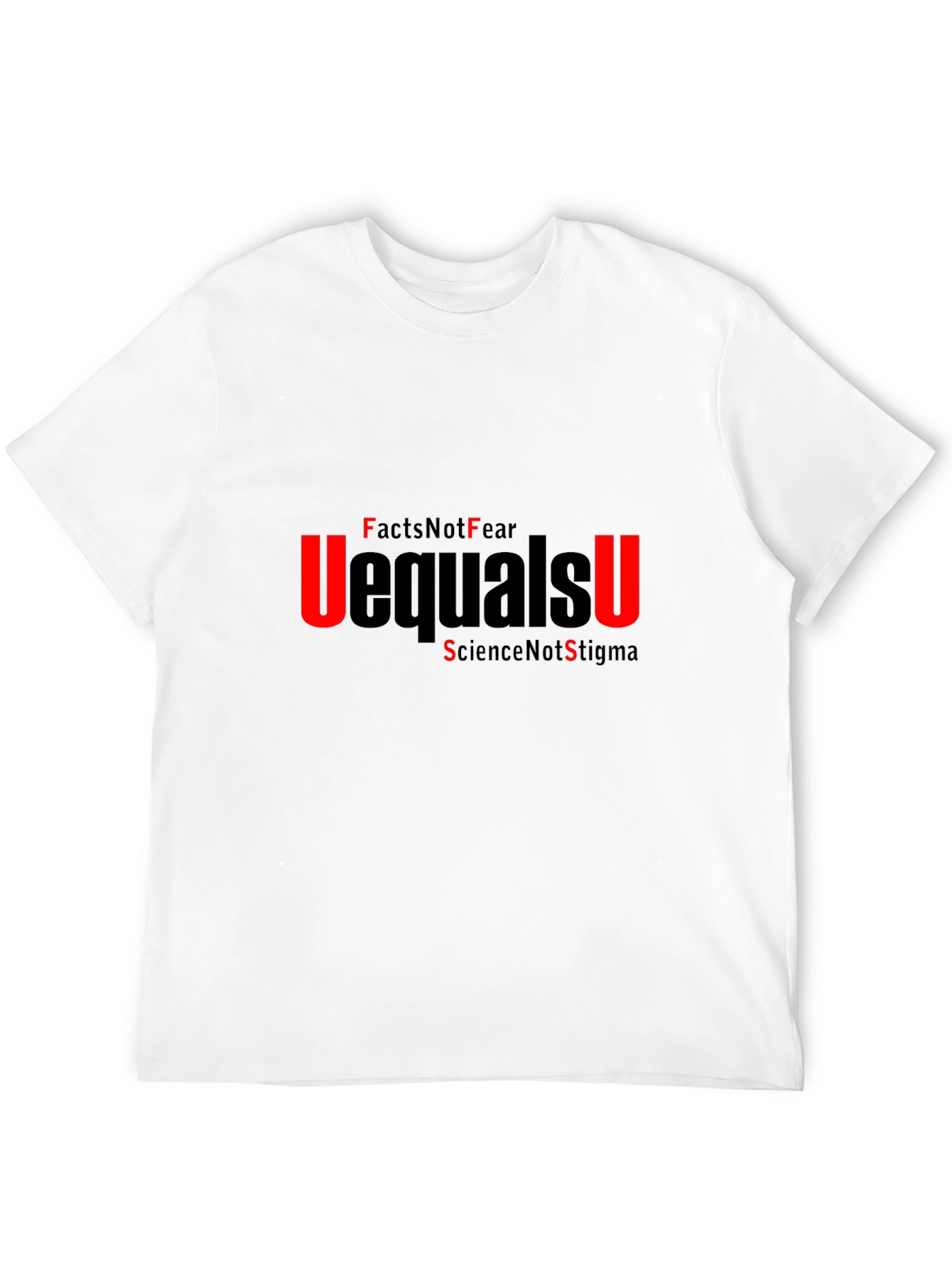 U=U Facts Not Fear T-Shirt Science Awareness Tee