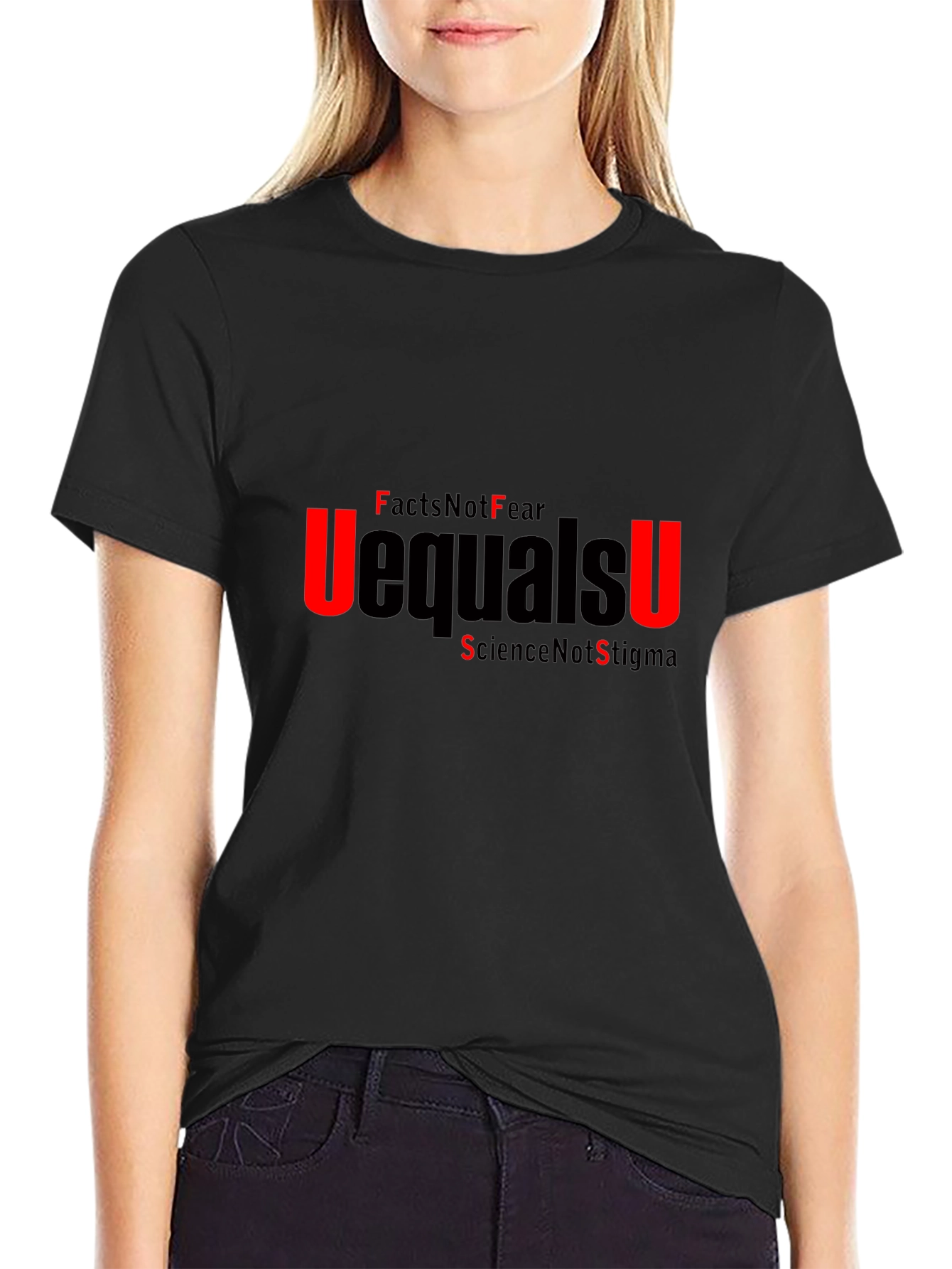 U=U Facts Not Fear T-Shirt Science Awareness Tee