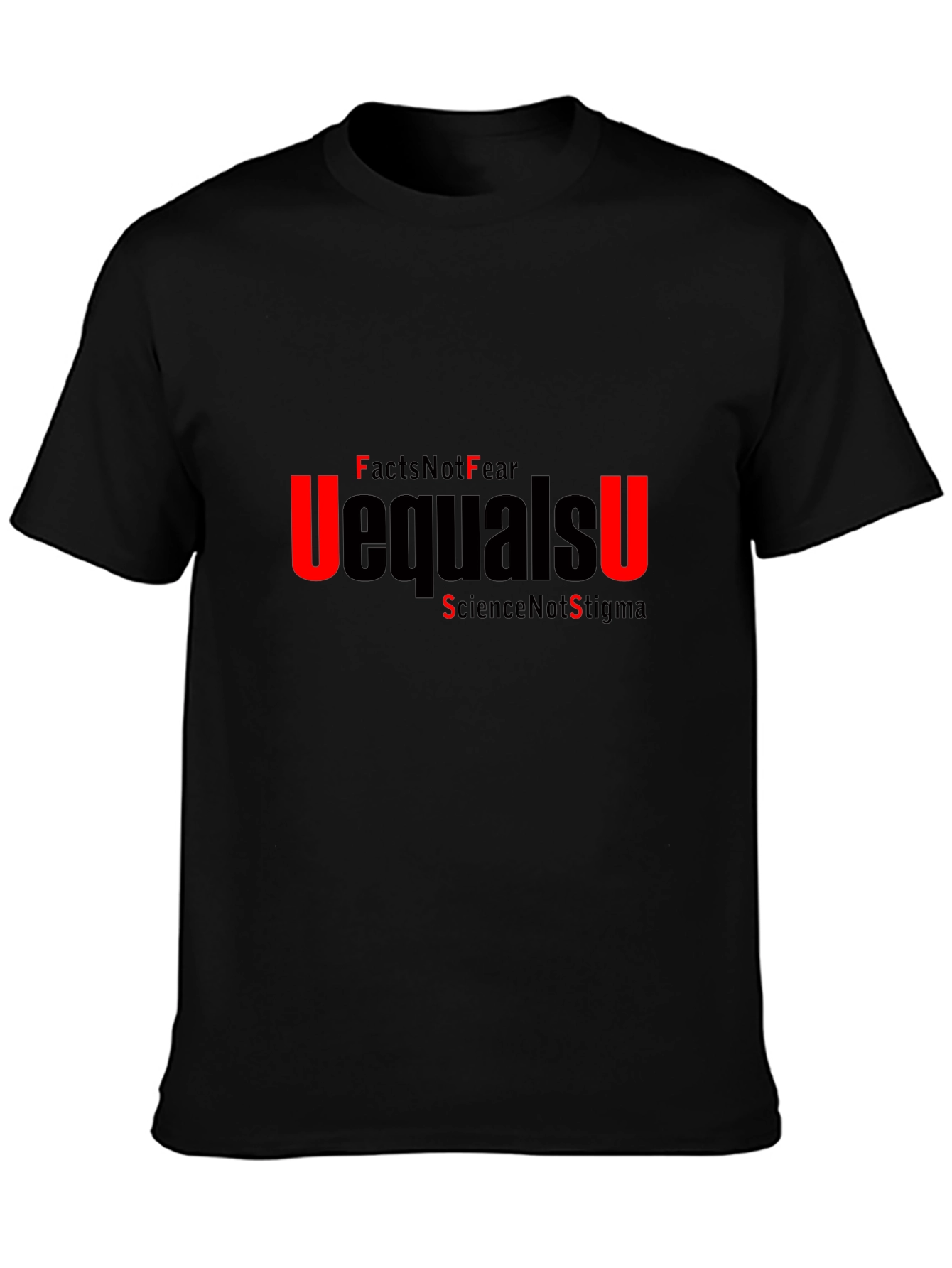 U=U Facts Not Fear T-Shirt Science Awareness Tee