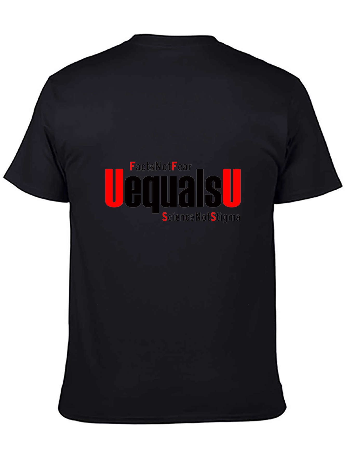 U=U Facts Not Fear T-Shirt Science Awareness Tee