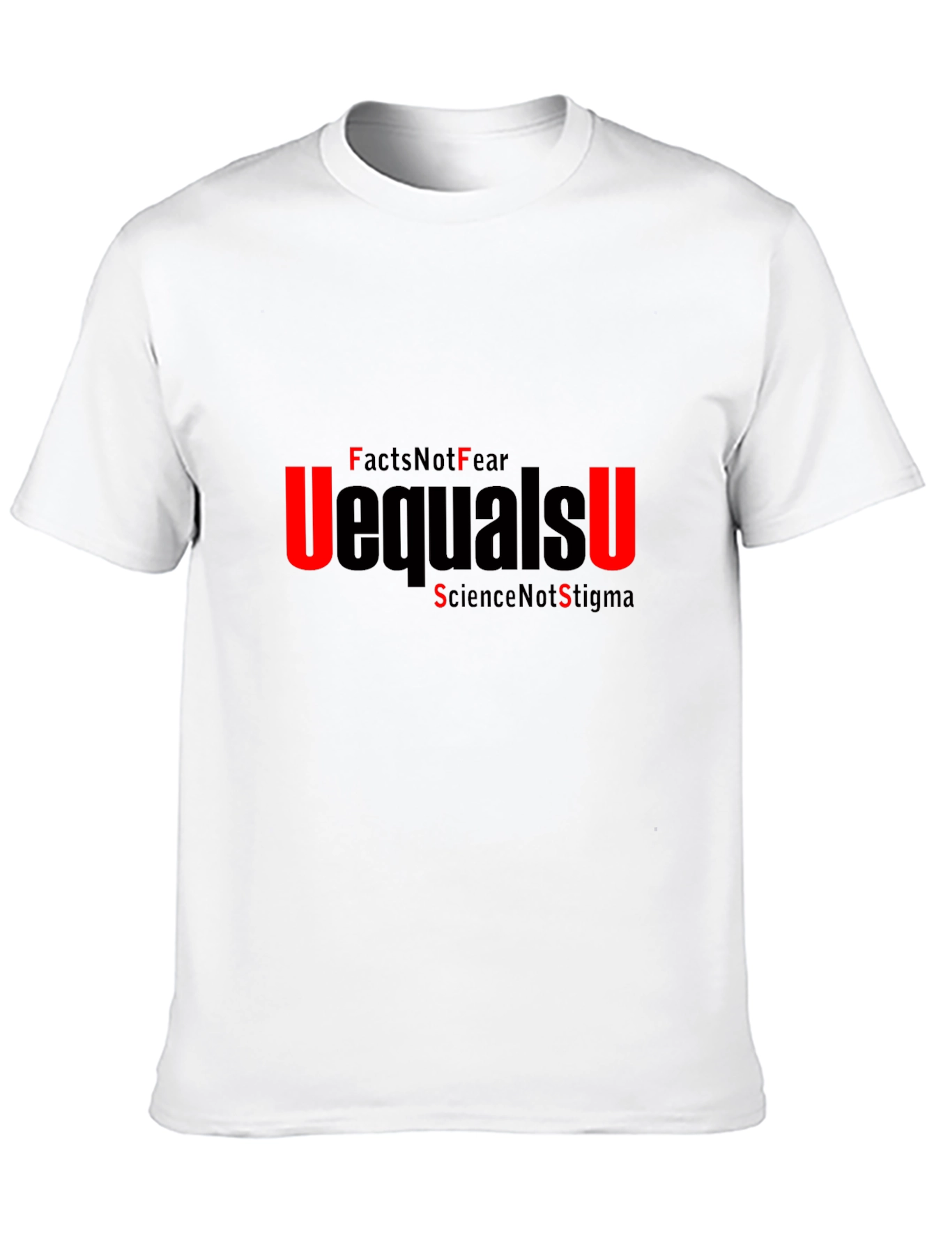 U=U Facts Not Fear T-Shirt Science Awareness Tee