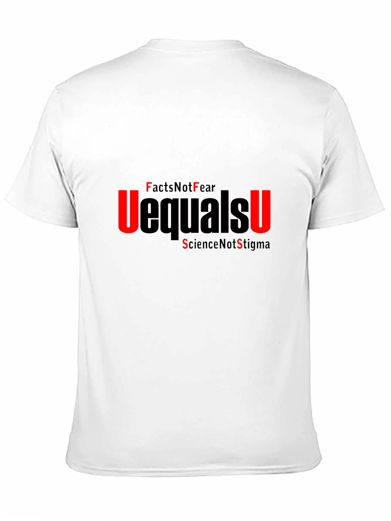 U=U Facts Not Fear T-Shirt Science Awareness Tee