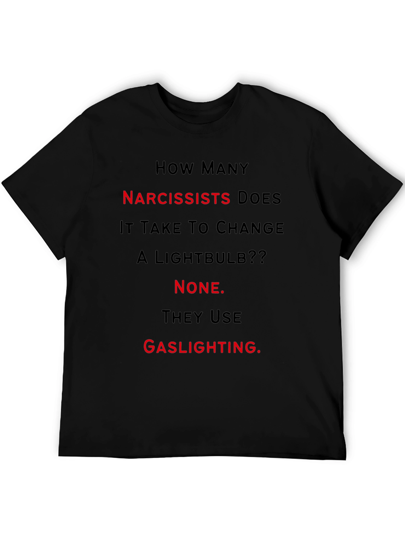 Narcissist Gaslighting Humor Graphic T-Shirt