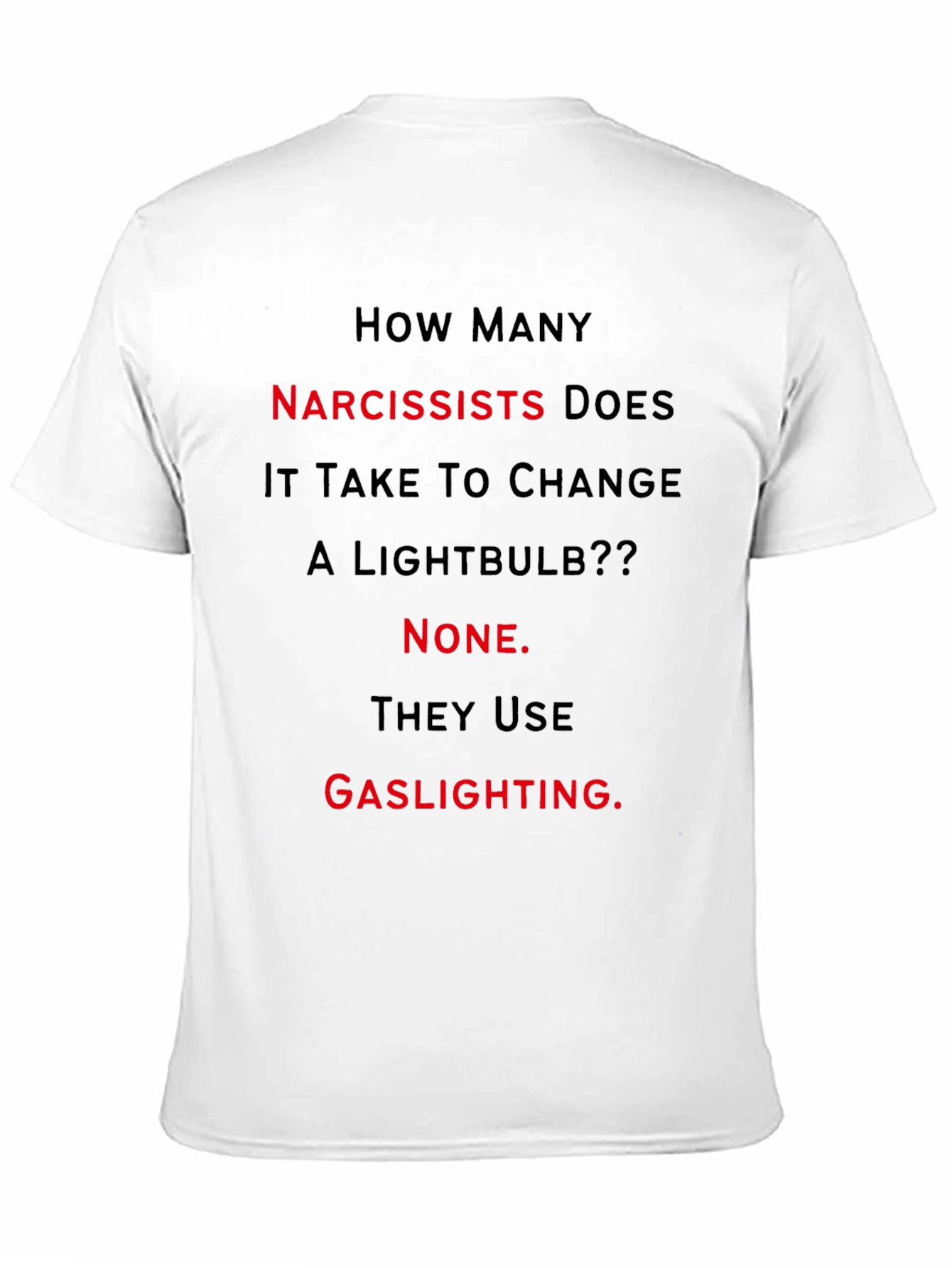 Narcissist Gaslighting Humor Graphic T-Shirt