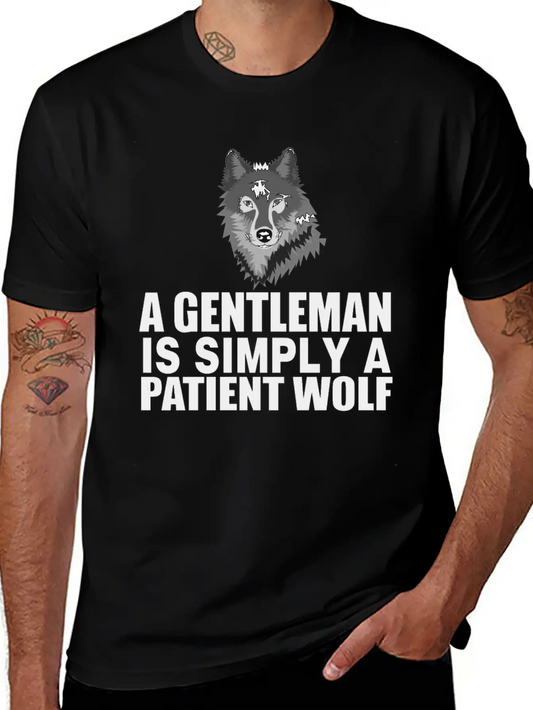A Gentleman Is Simply A Patient Wolf Lightweight Cotton T-Shirt – Daily Comfort Graphic Shirt