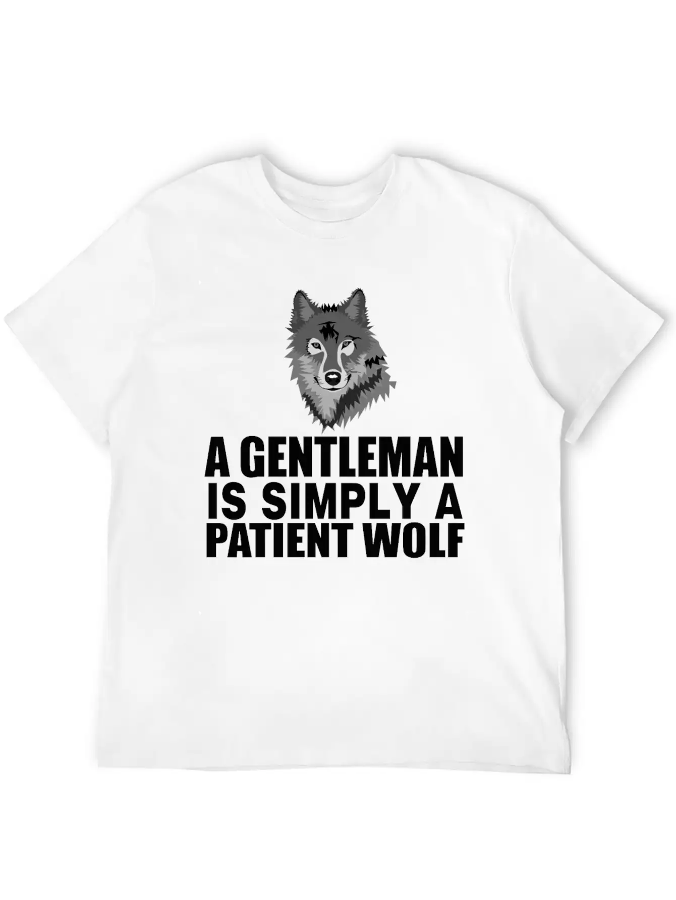 A Gentleman Is Simply A Patient Wolf Lightweight Cotton T-Shirt – Daily Comfort Graphic Shirt