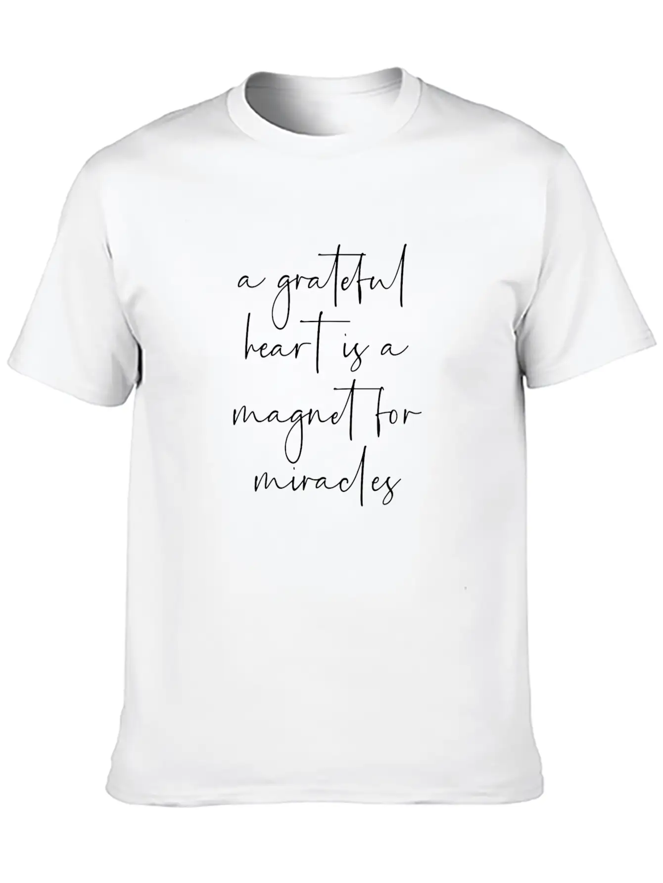 A Grateful Heart Is A Magnet For Miracles Unisex Casual T-Shirt – Clean Design For Daily Comfort