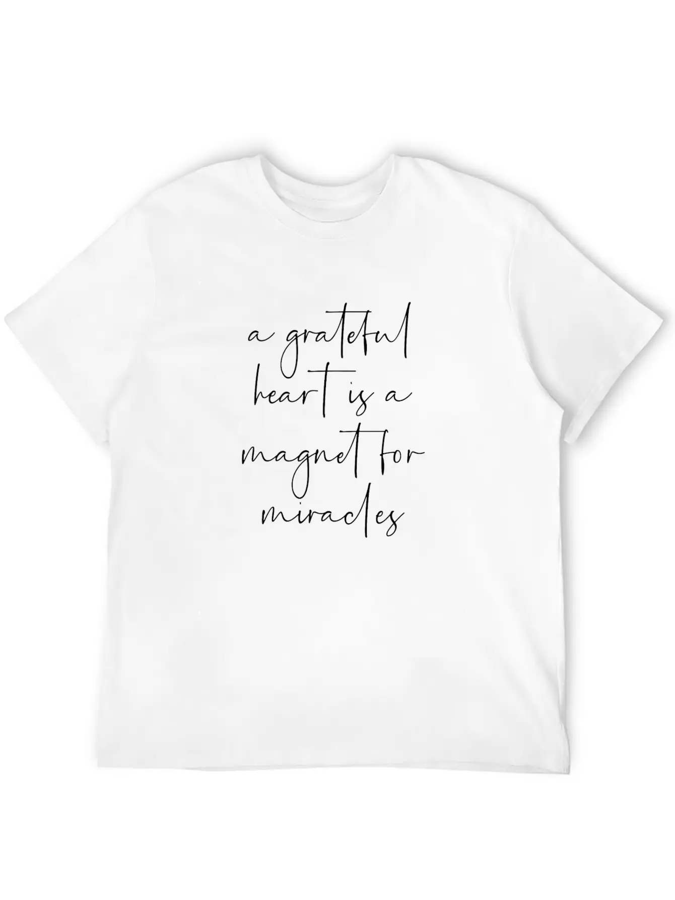 A Grateful Heart Is A Magnet For Miracles Unisex Casual T-Shirt – Clean Design For Daily Comfort