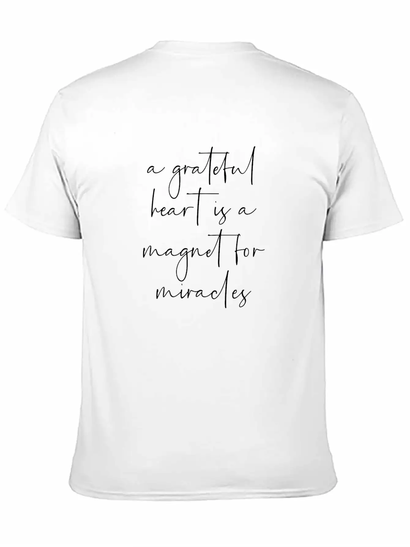 A Grateful Heart Is A Magnet For Miracles Unisex Casual T-Shirt – Clean Design For Daily Comfort
