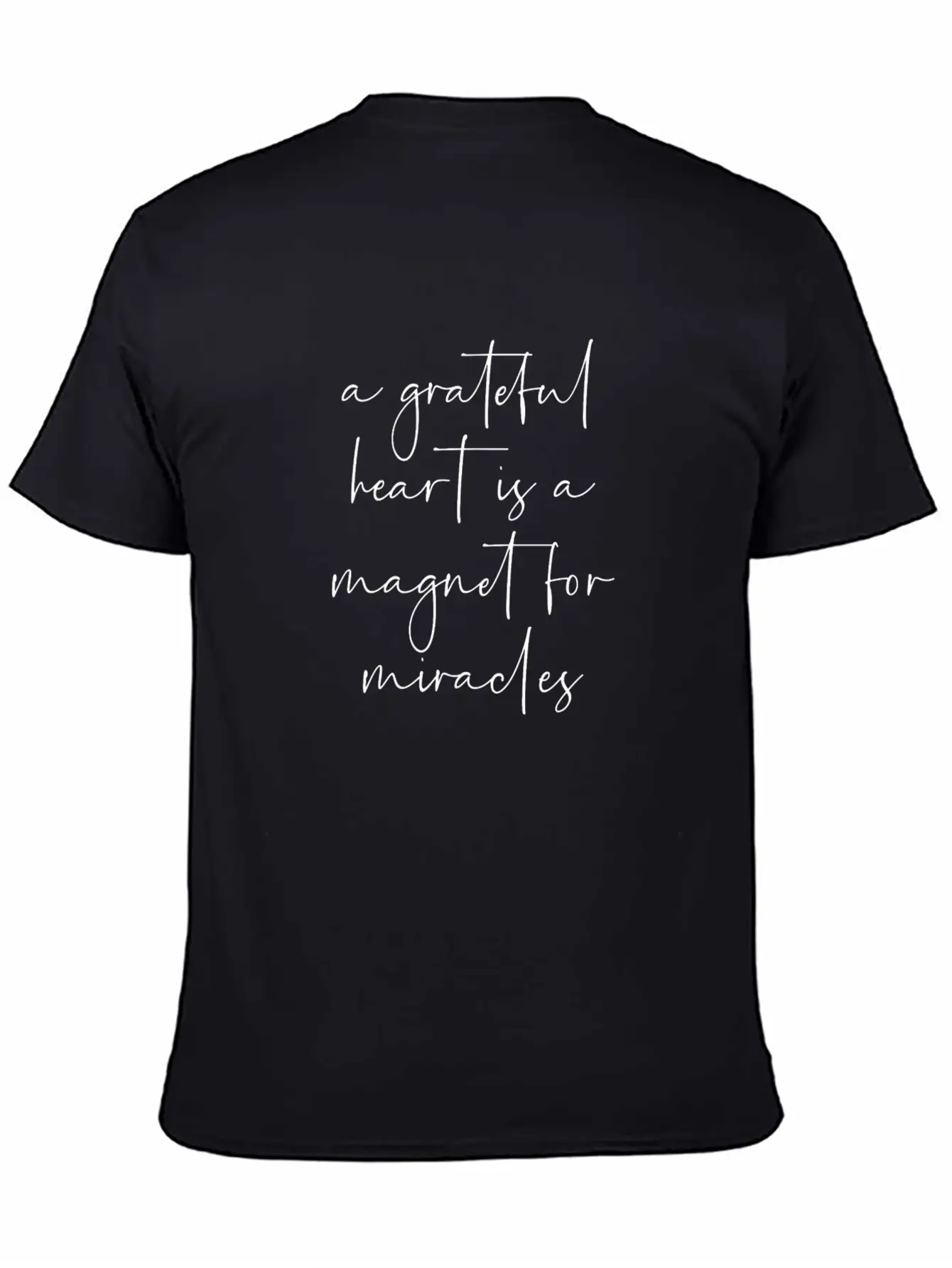 A Grateful Heart Is A Magnet For Miracles Unisex Casual T-Shirt – Clean Design For Daily Comfort