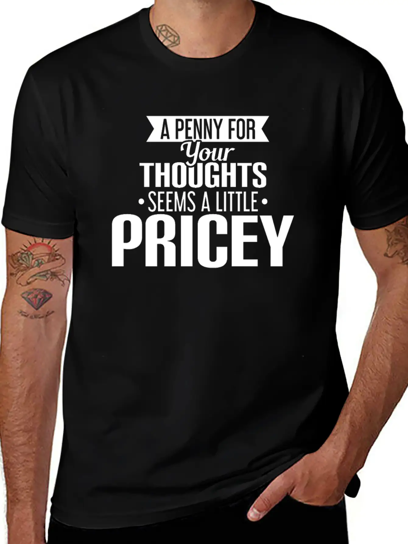 A Penny For Your Thoughts Seems A Little Pricey Lightweight Cotton T-Shirt – Daily Comfort Graphic Shirt