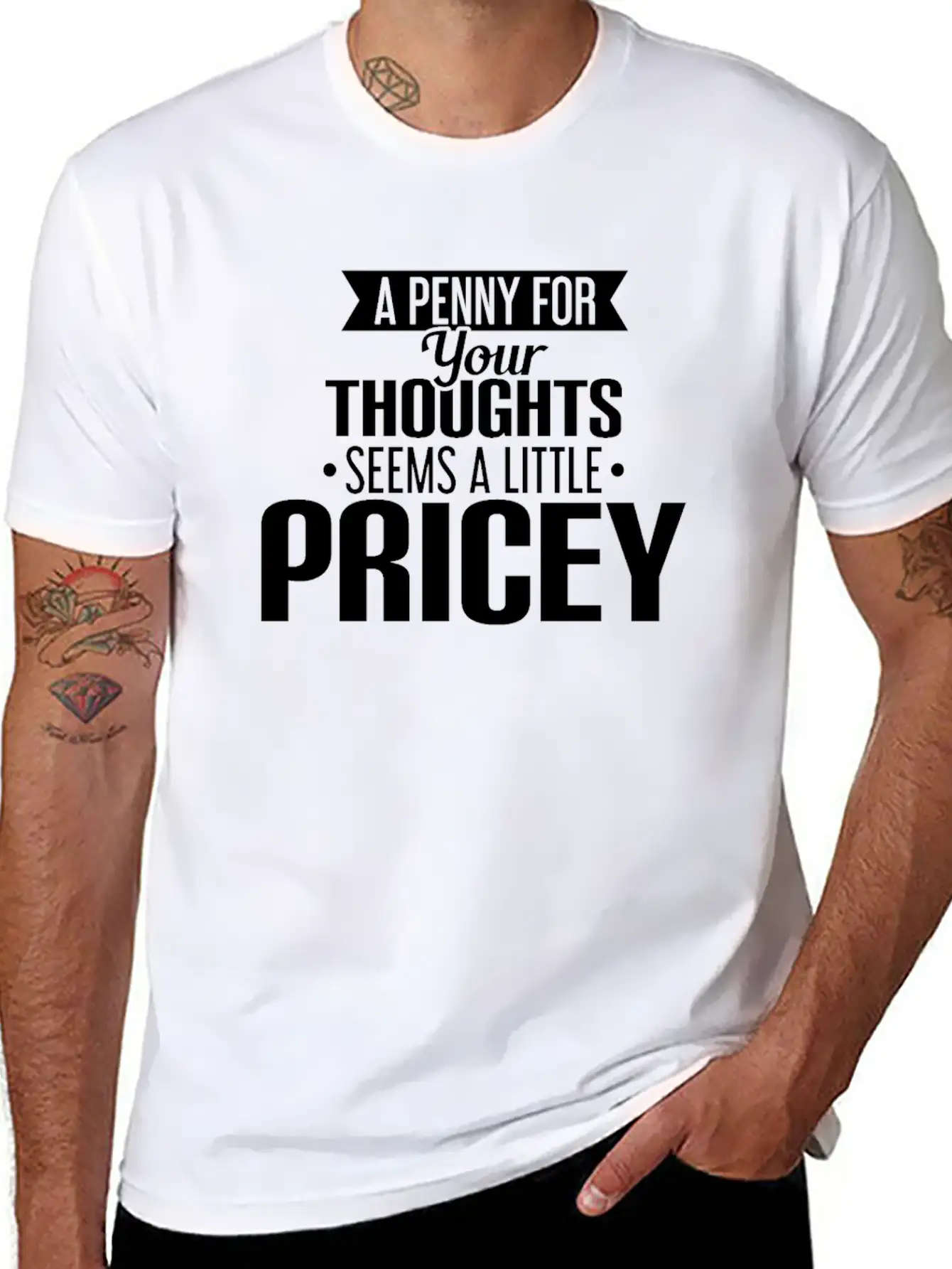 A Penny For Your Thoughts Seems A Little Pricey Lightweight Cotton T-Shirt – Daily Comfort Graphic Shirt