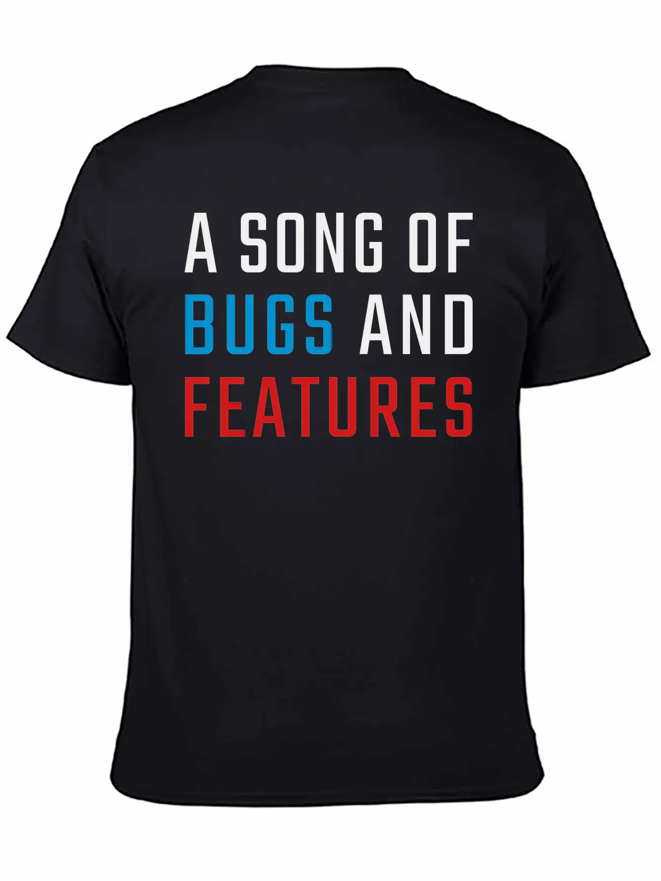 A Song Of Bugs And Features Lightweight Cotton T-Shirt – Daily Comfort Graphic Shirt