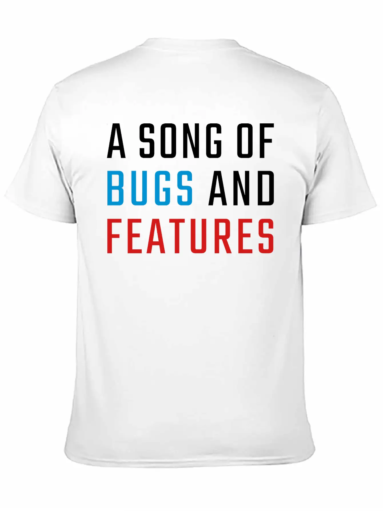 A Song Of Bugs And Features Lightweight Cotton T-Shirt – Daily Comfort Graphic Shirt