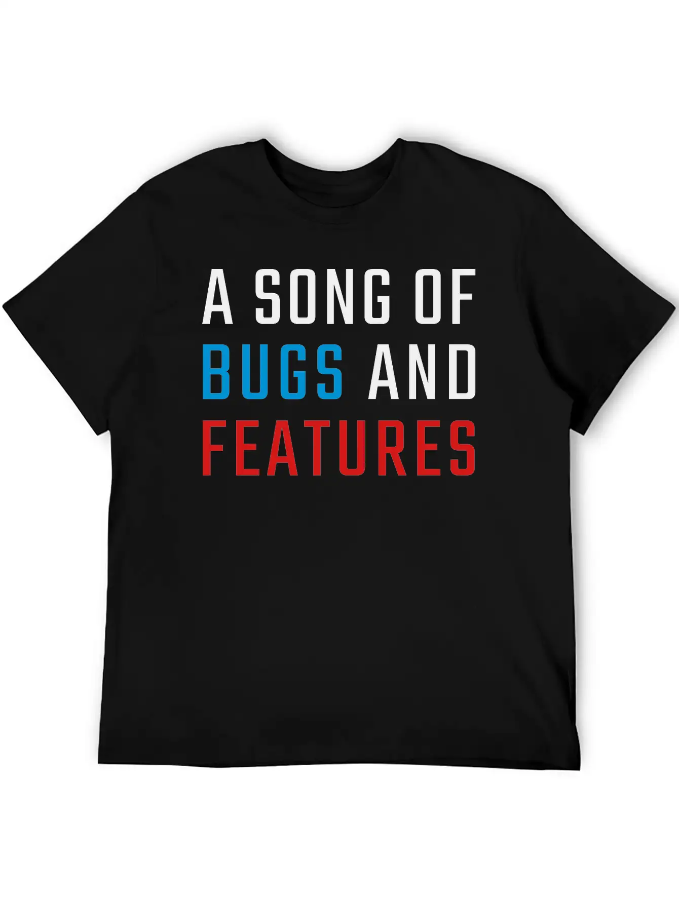 A Song Of Bugs And Features Lightweight Cotton T-Shirt – Daily Comfort Graphic Shirt