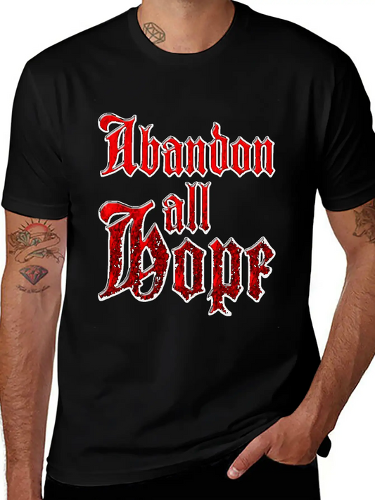 Abandon All Hope Relaxed Everyday Tee – Lightweight And Durable Cotton
