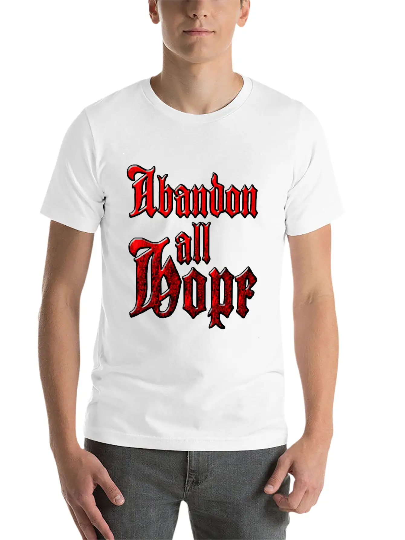 Abandon All Hope Relaxed Everyday Tee – Lightweight And Durable Cotton