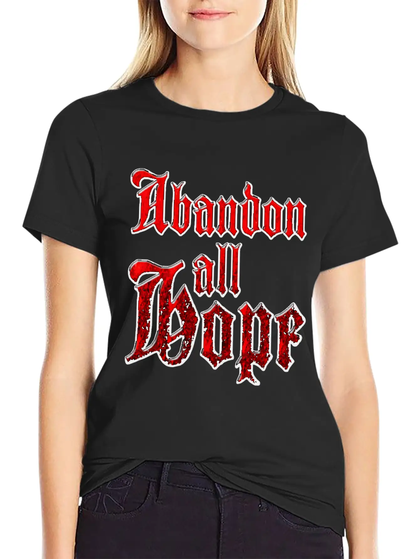 Abandon All Hope Relaxed Everyday Tee – Lightweight And Durable Cotton